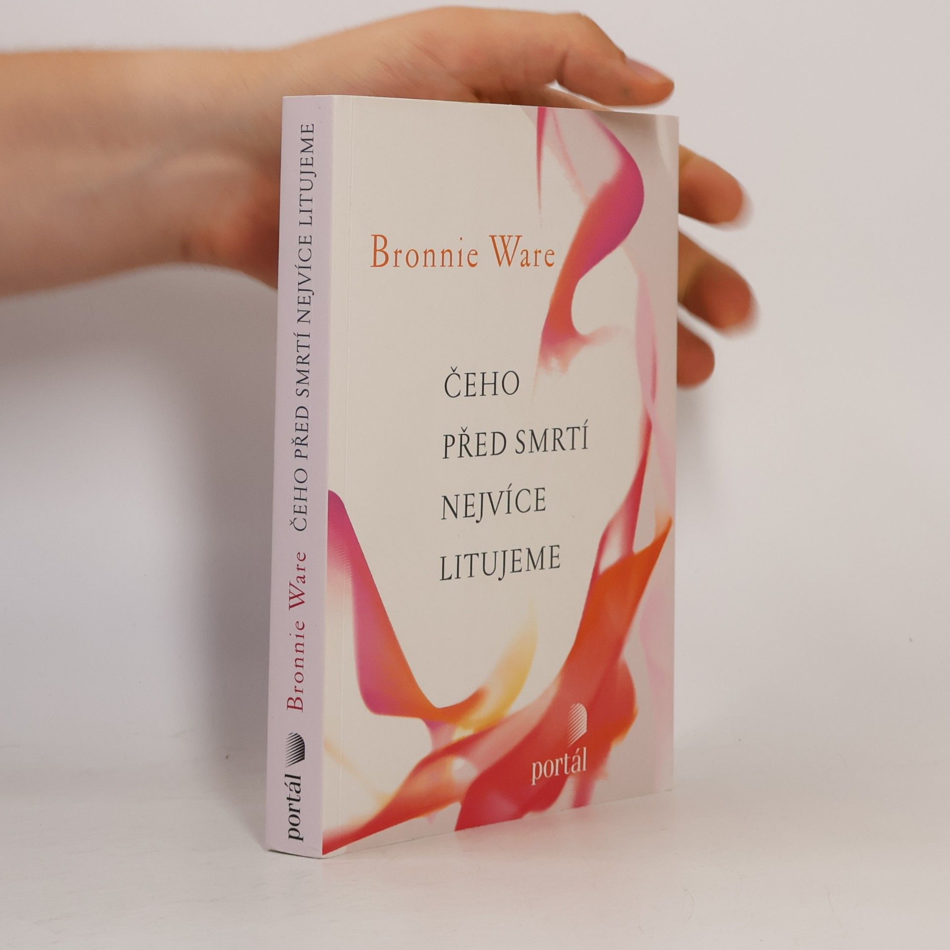 Bronnie Ware Čeho před smrtí nejvíce litujeme