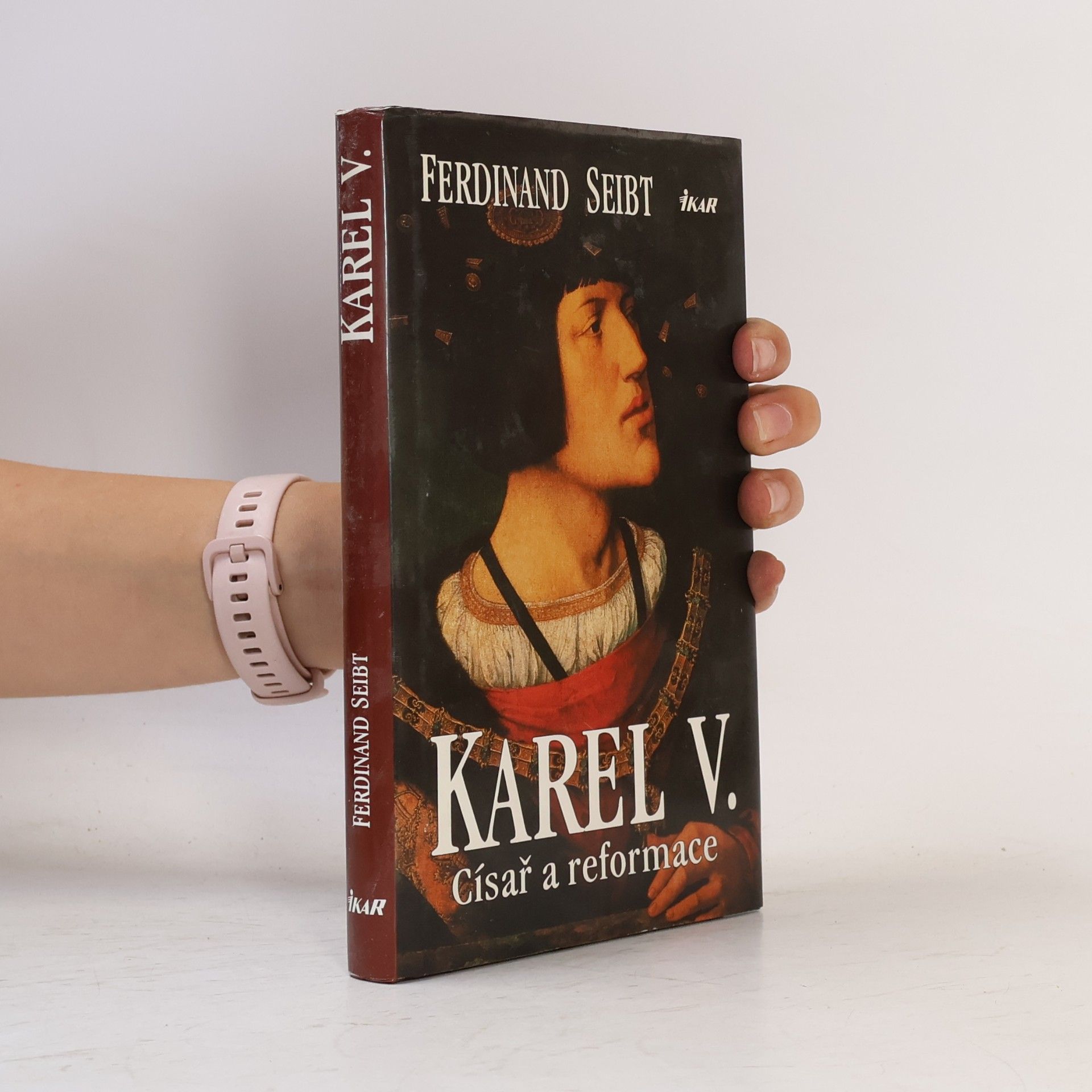 Ferdinand Seibt Karel V. : císař a reformace