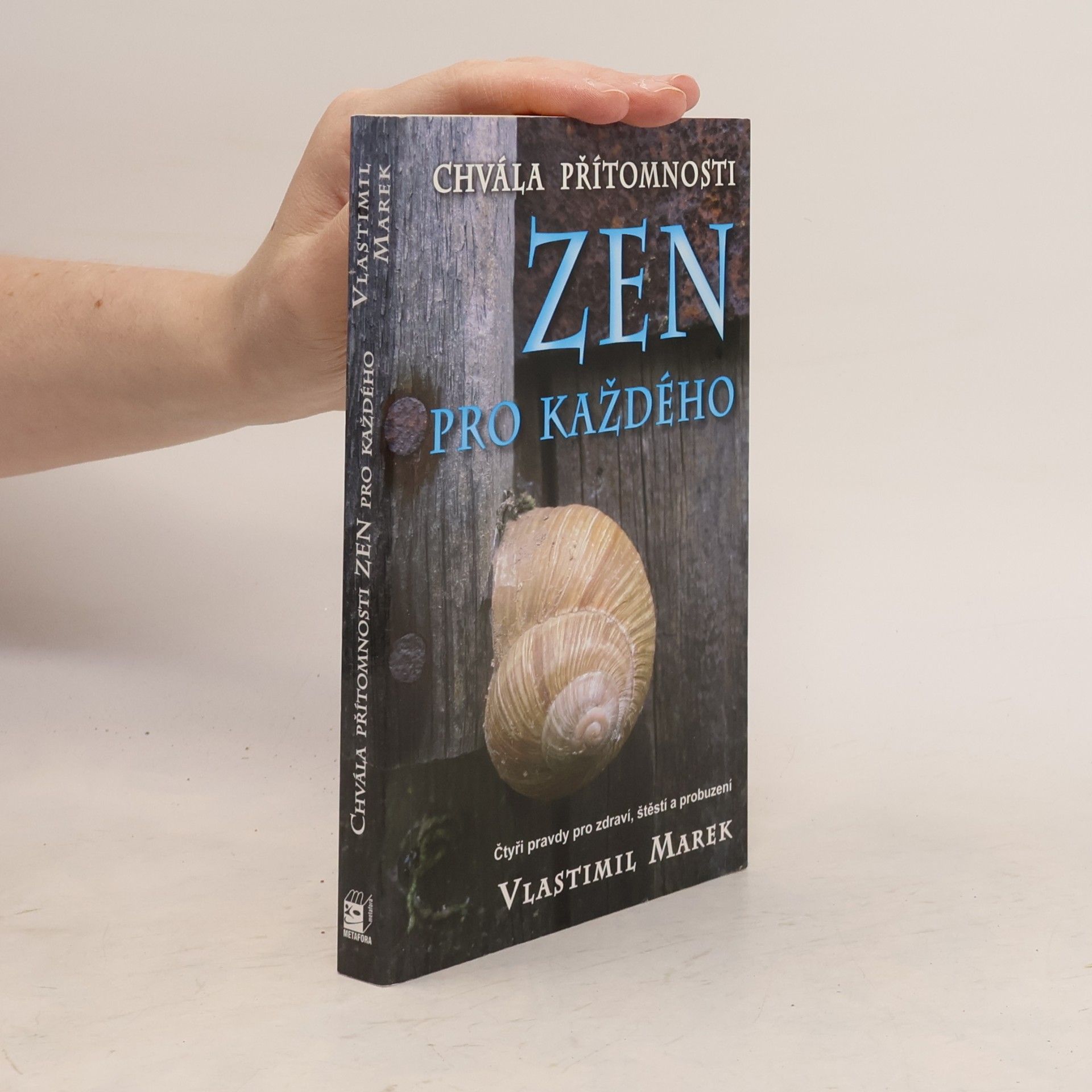 Vlastimil Marek Chvála přítomnosti. Zen pro každého