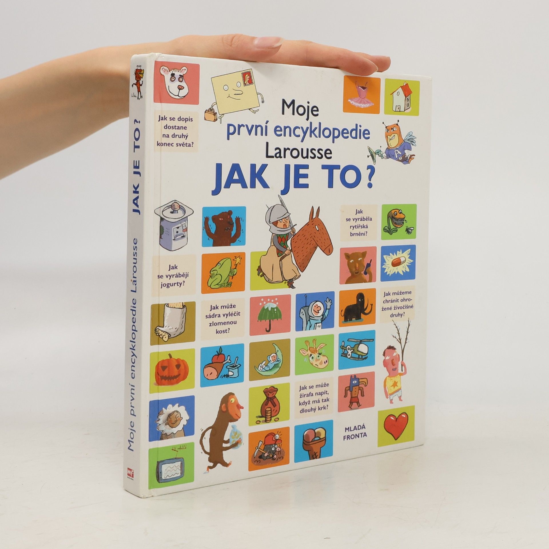 Various authors Jak je to? Moje první encyklopedie Larousse