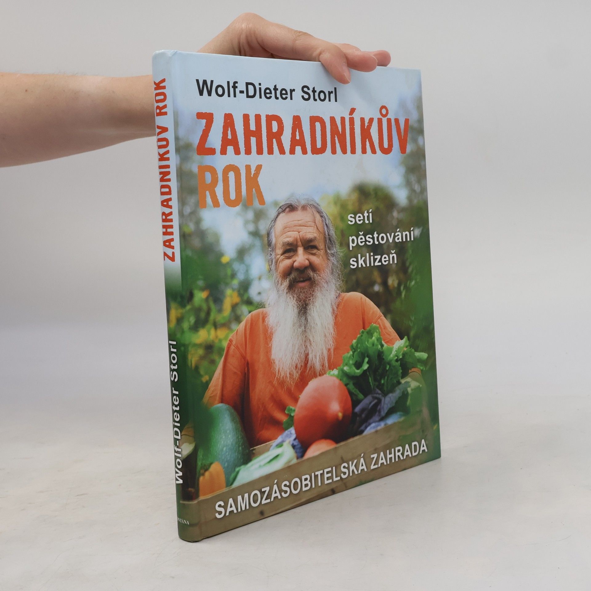 Miroslav Hubáček Zahradníkův rok: Samozásobitelská zahrada - setí, pěstování, sklizeň