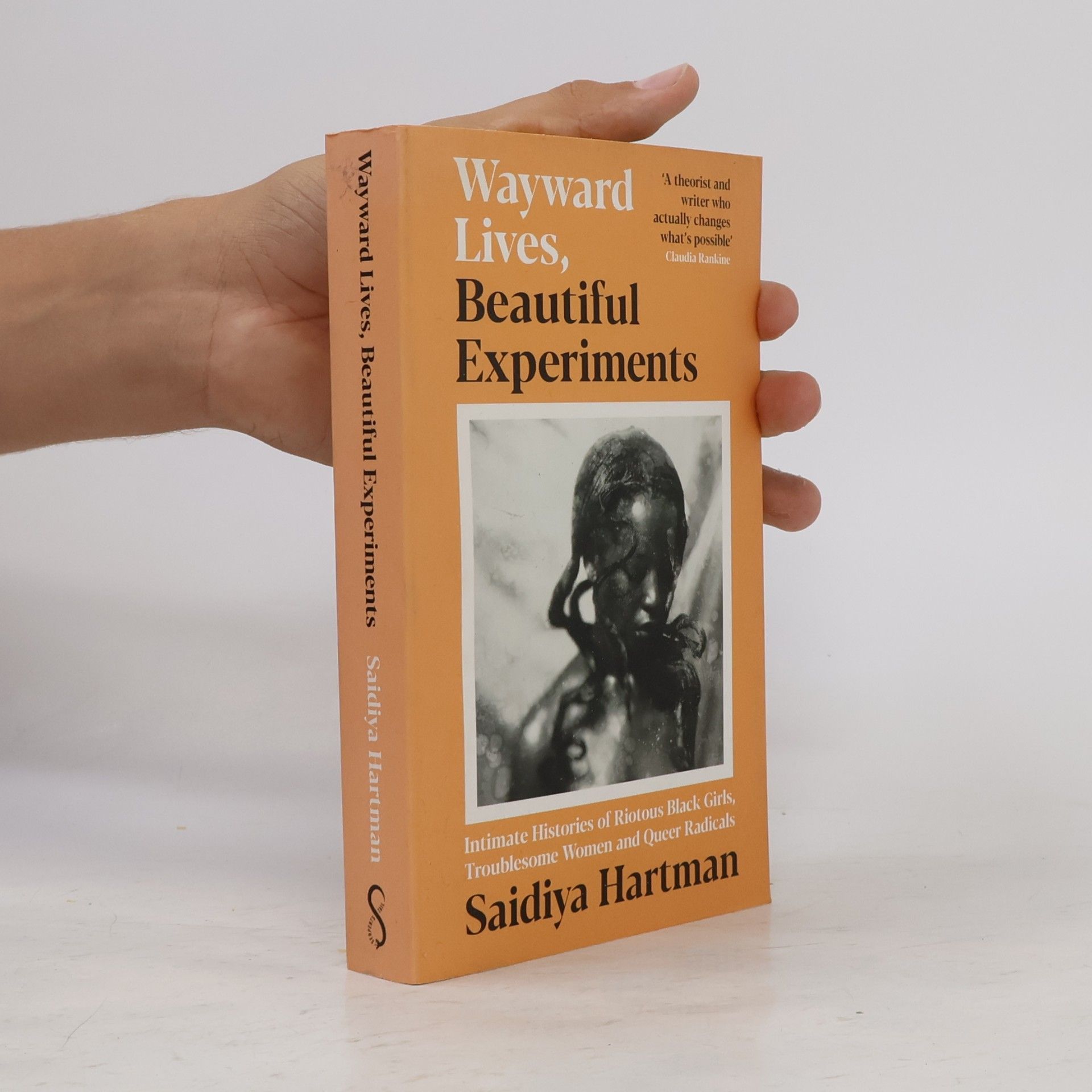 Saidiya V Hartman Wayward Lives, Beautiful Experiments