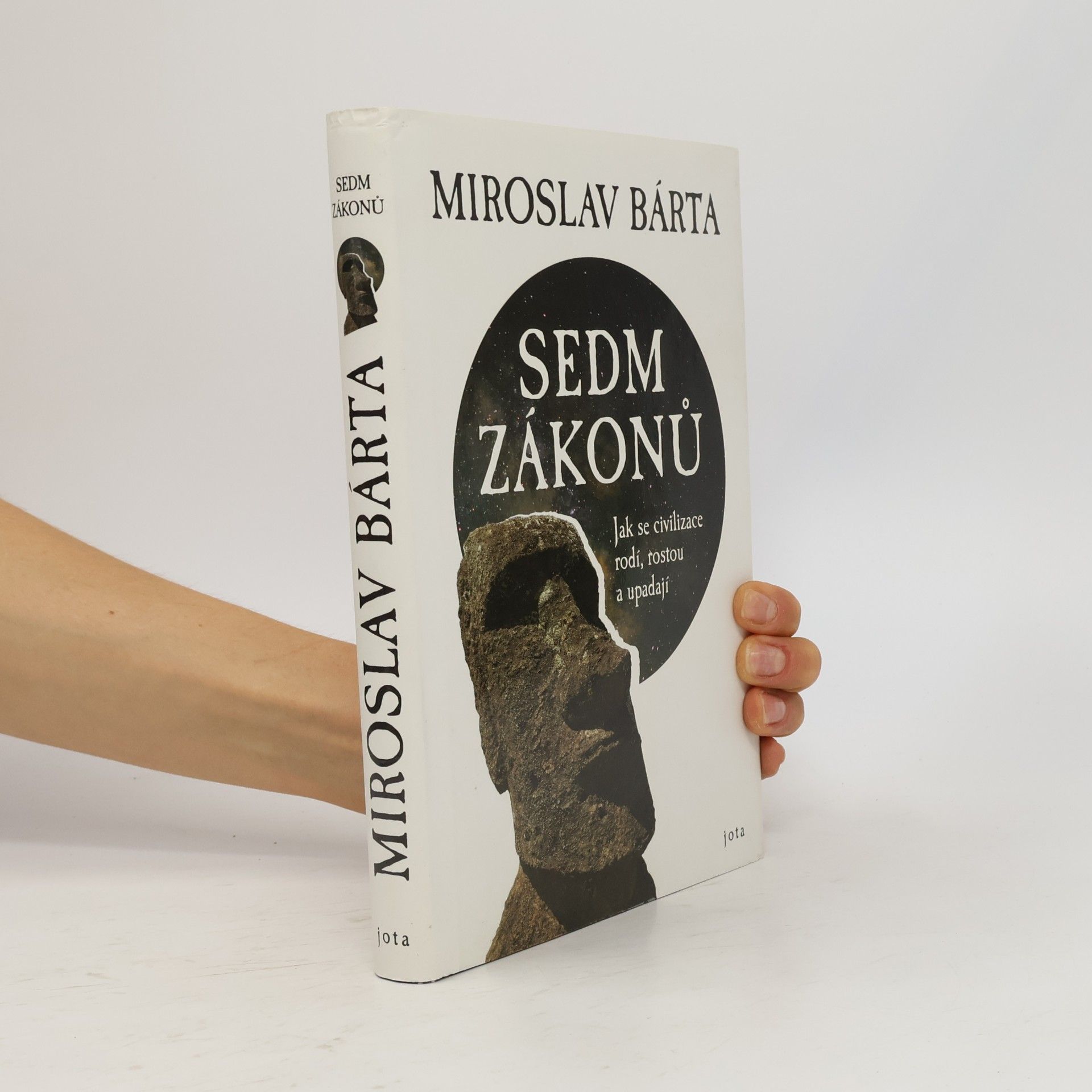 Miroslav Bárta Sedm zákonů: Jak civilizace vznikají, dosahují vrcholu a upadají