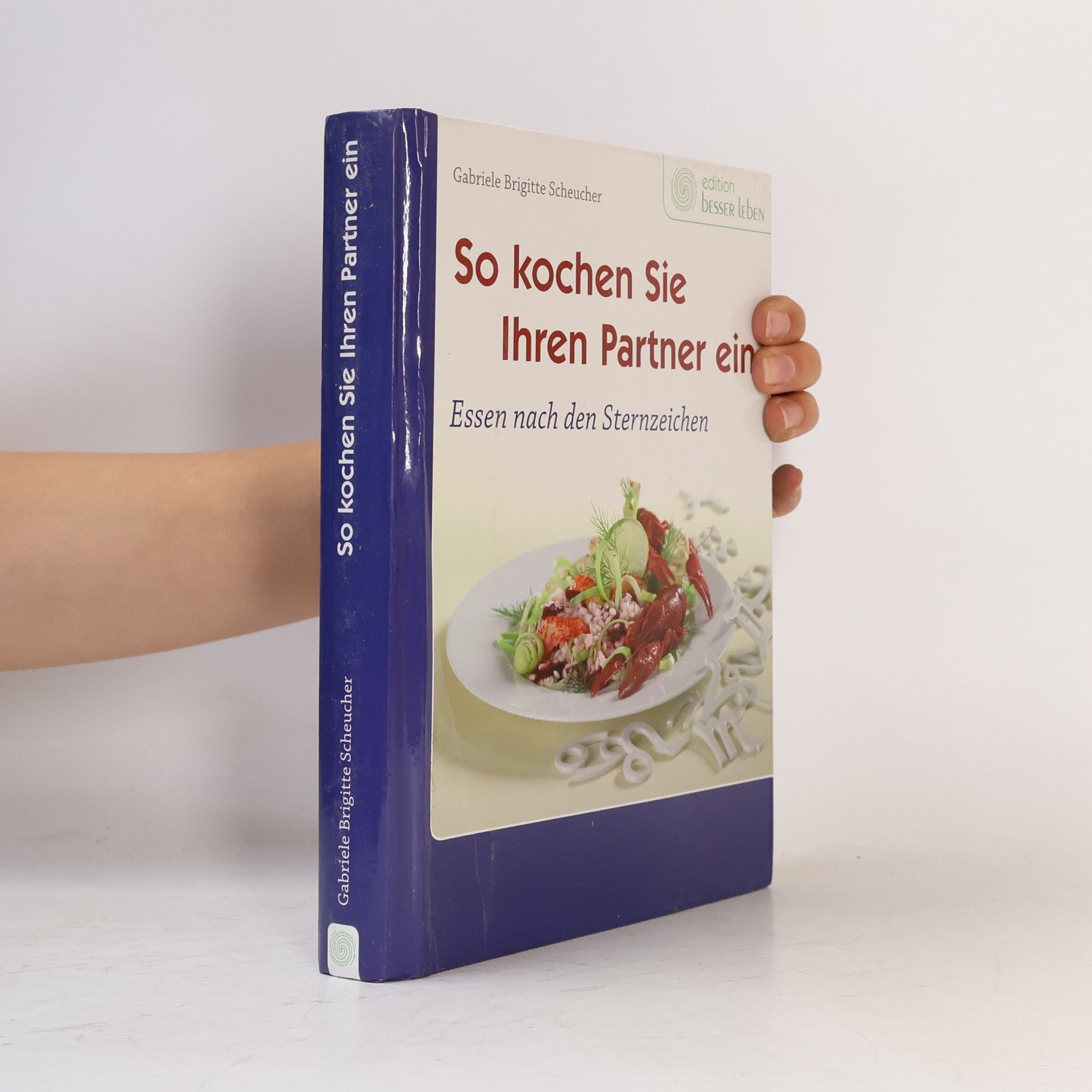 Gabriele Brigitte Scheucher So kochen Sie Ihren Partner ein