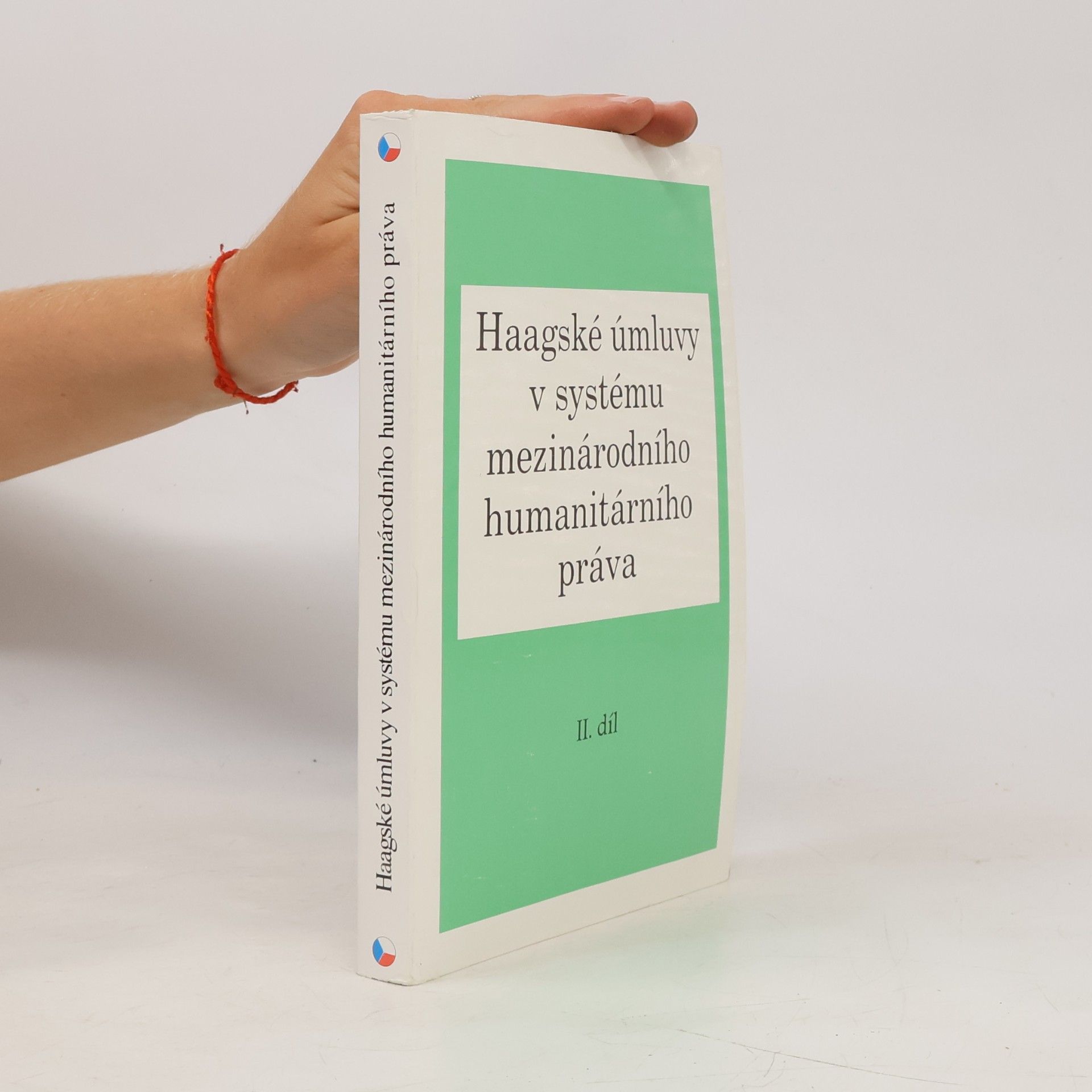 Jiří Bajgar Haagské úmluvy v systému mezinárodního humanitárního práva. II. díl