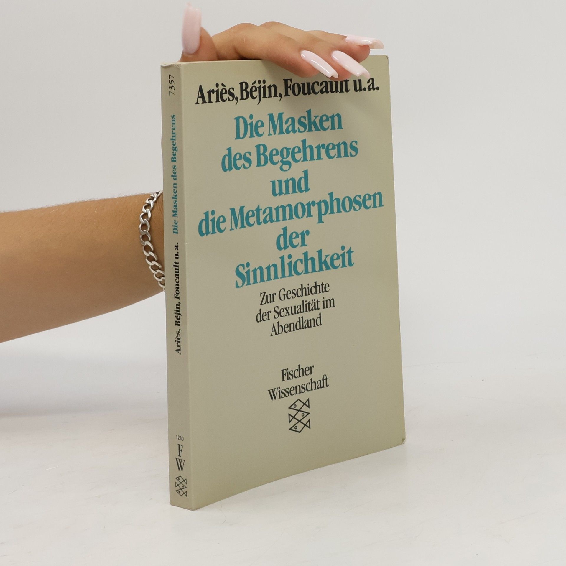 Philippe Ariès Die Masken des Begehrens und die Metamorphosen der Sinnlichkeit