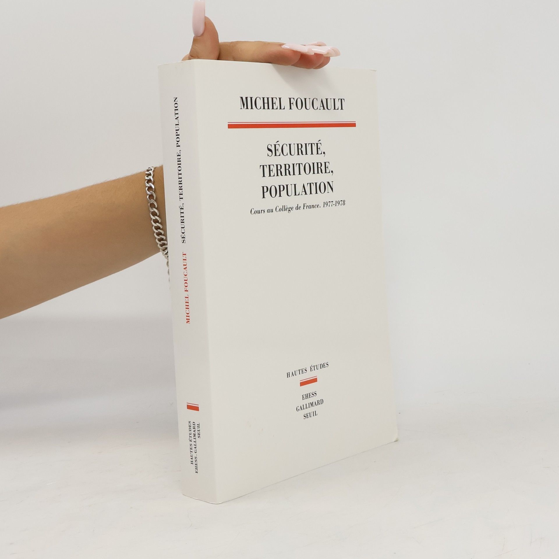 Alessandro Fontana Sécurité, territoire, population. Cours au Collège de France, 1977-1978