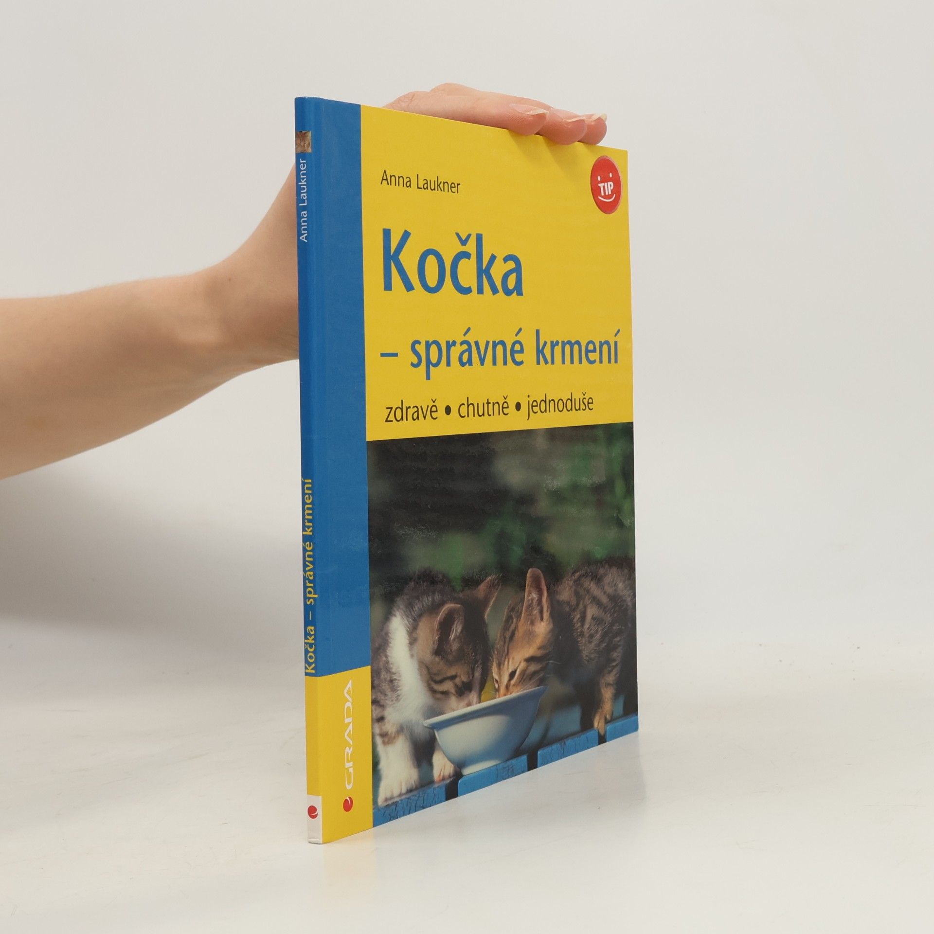 Anna Laukner Kočka - správné krmení : zdravě, chutně, jednoduše