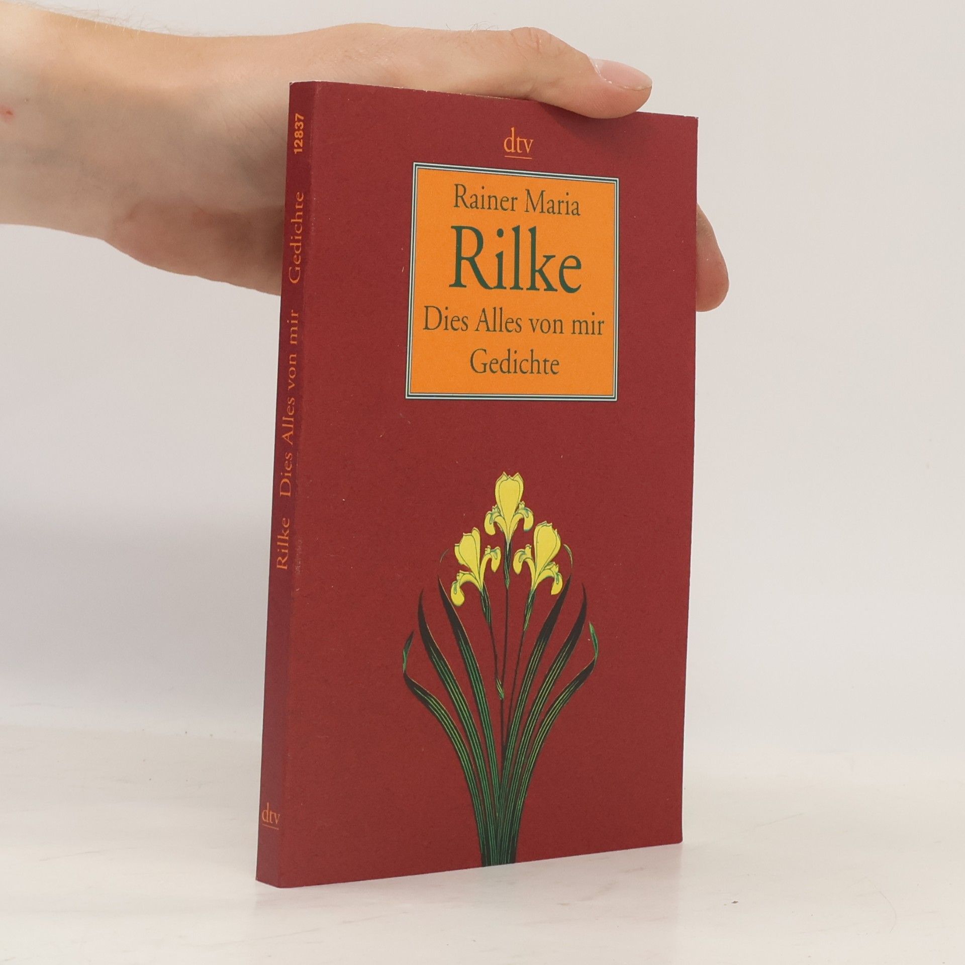 Rainer Maria Rilke Dies Alles von mir Gedichte