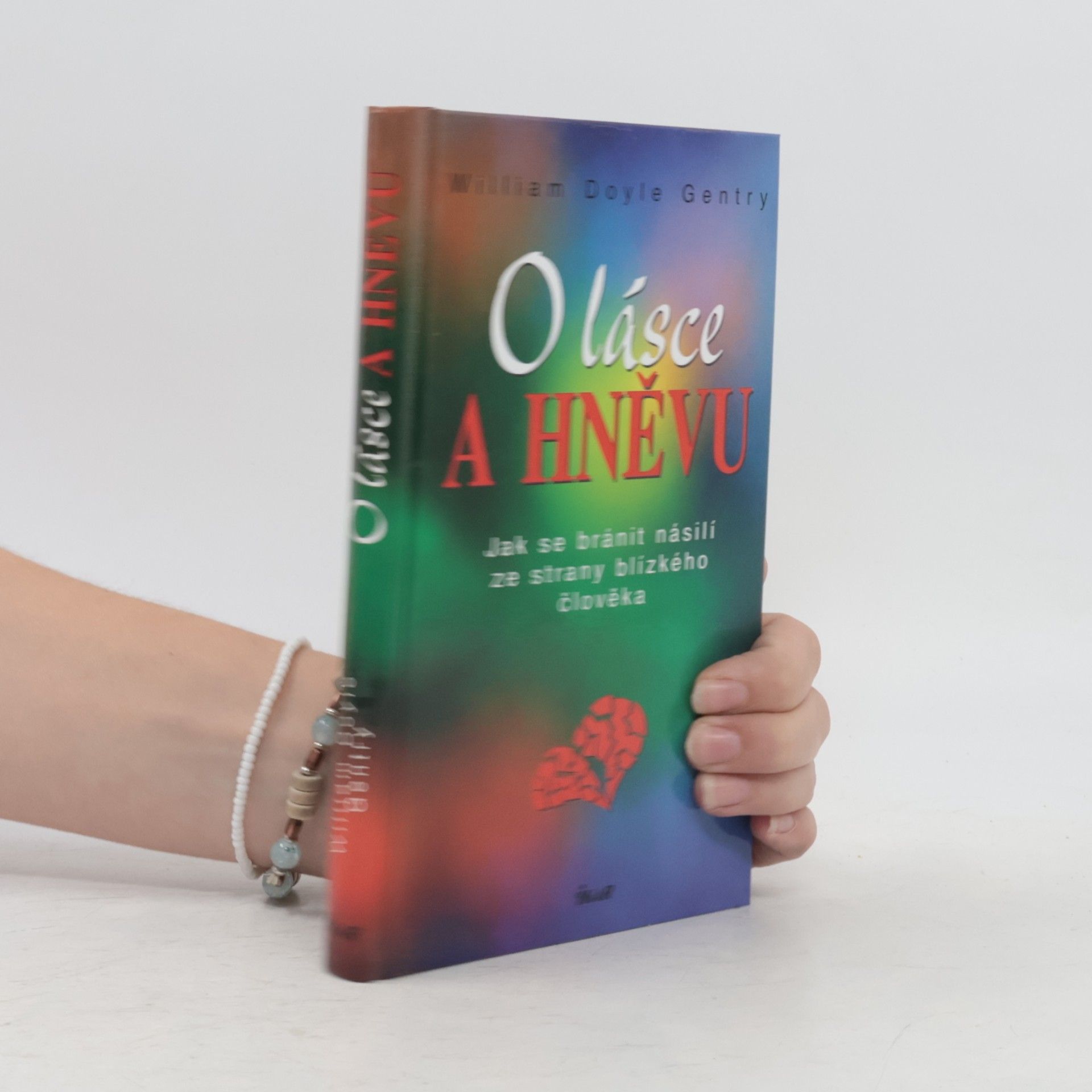 W. Doyle Gentry O lásce a hněvu. Jak se bránit násilí ze strany blízkého člověka