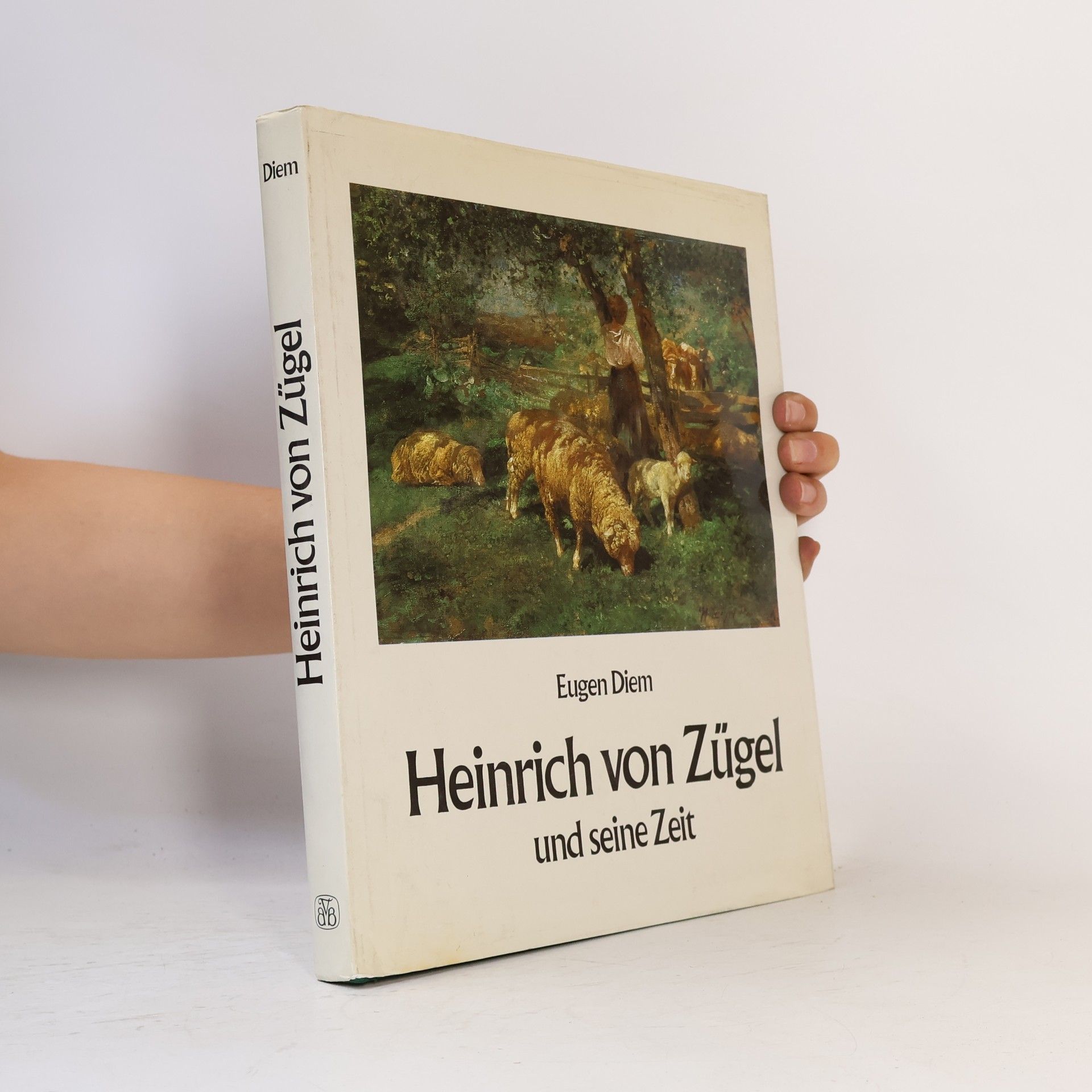 Eugen Diem Heinrich von Zügel und seine Zeit