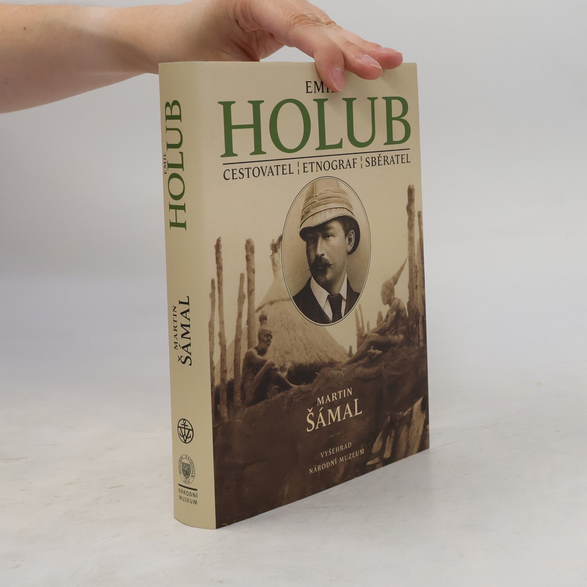 Martin Šámal Emil Holub: Cestovatel, etnograf, sběratel