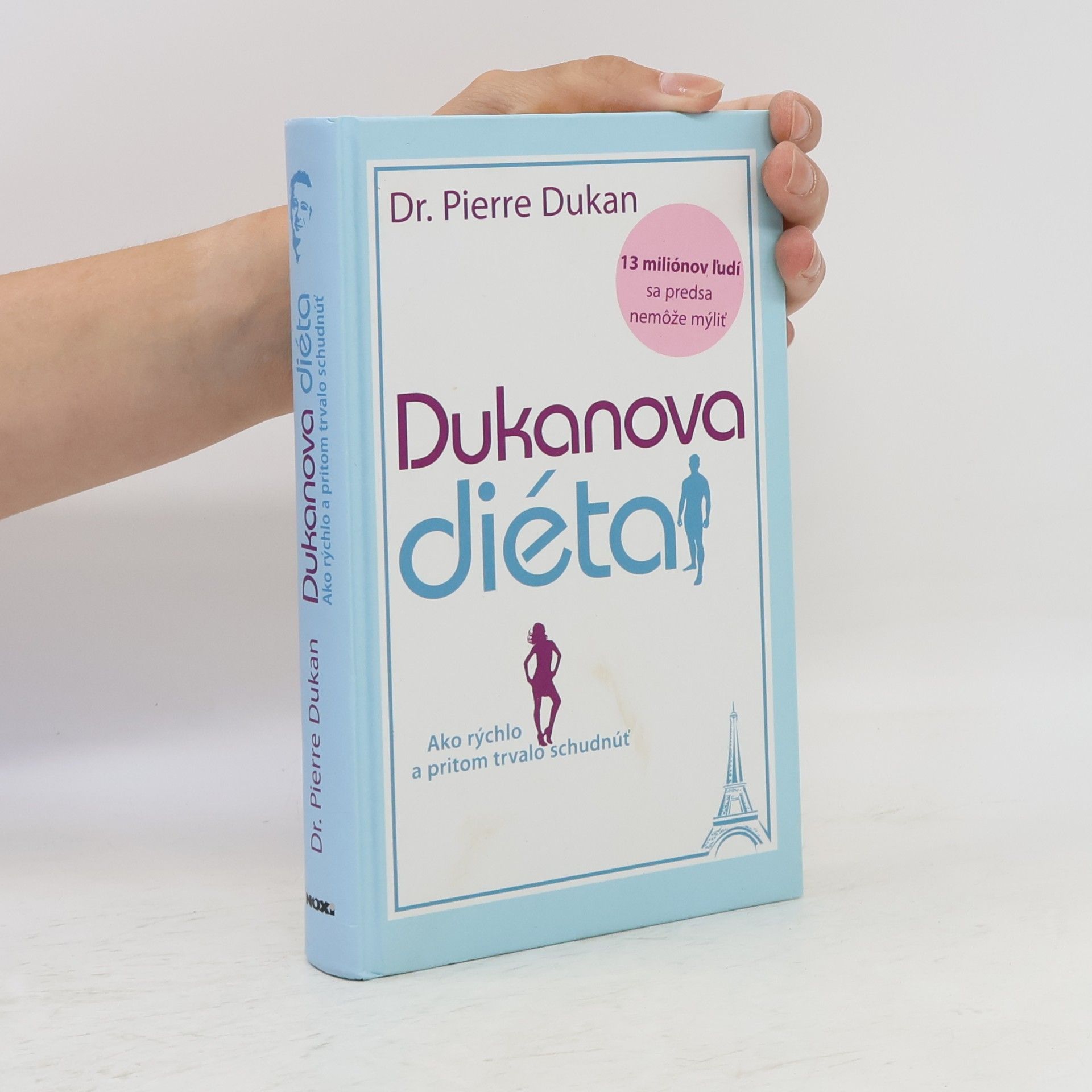 Pierre Dukan Dukanova diéta : ako rýchlo a pritom trvalo schudnúť