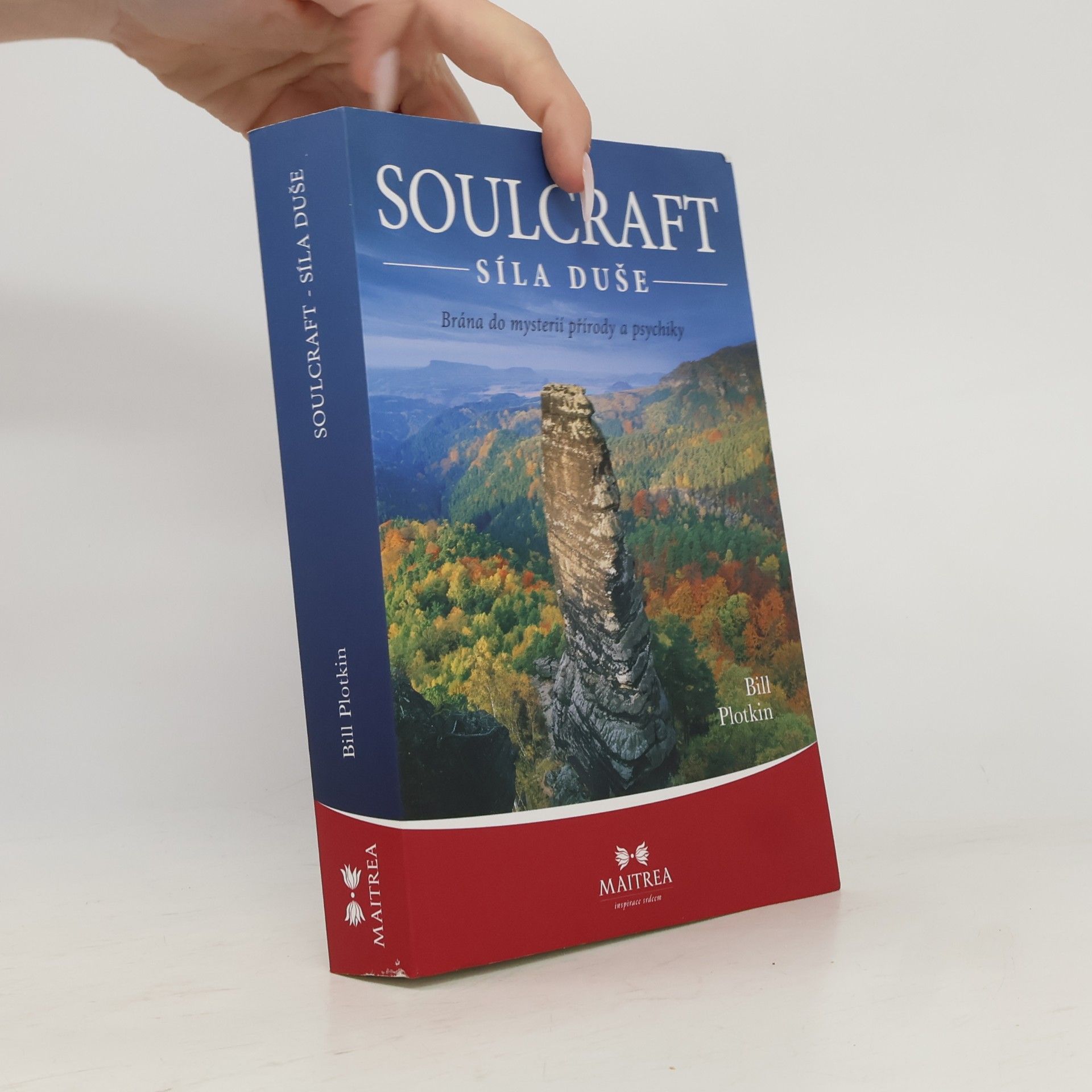 Bill Plotkin Soulcraft - síla duše: Brána do mysterií přírody a psychiky