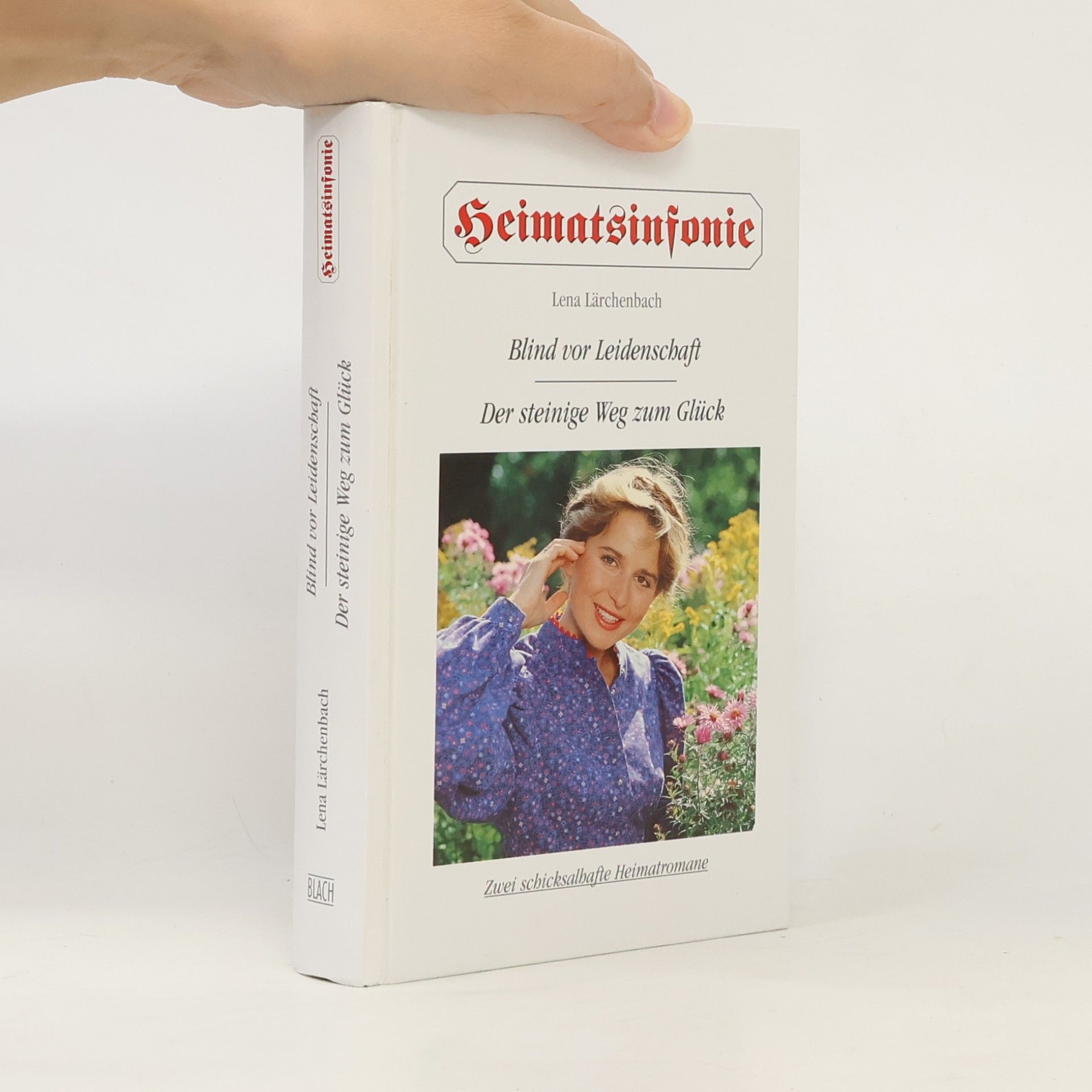 Lena Lärchenbach Heimatsinfonie. Blind vor Leidenschaft / Der steinige Weg zum Glück