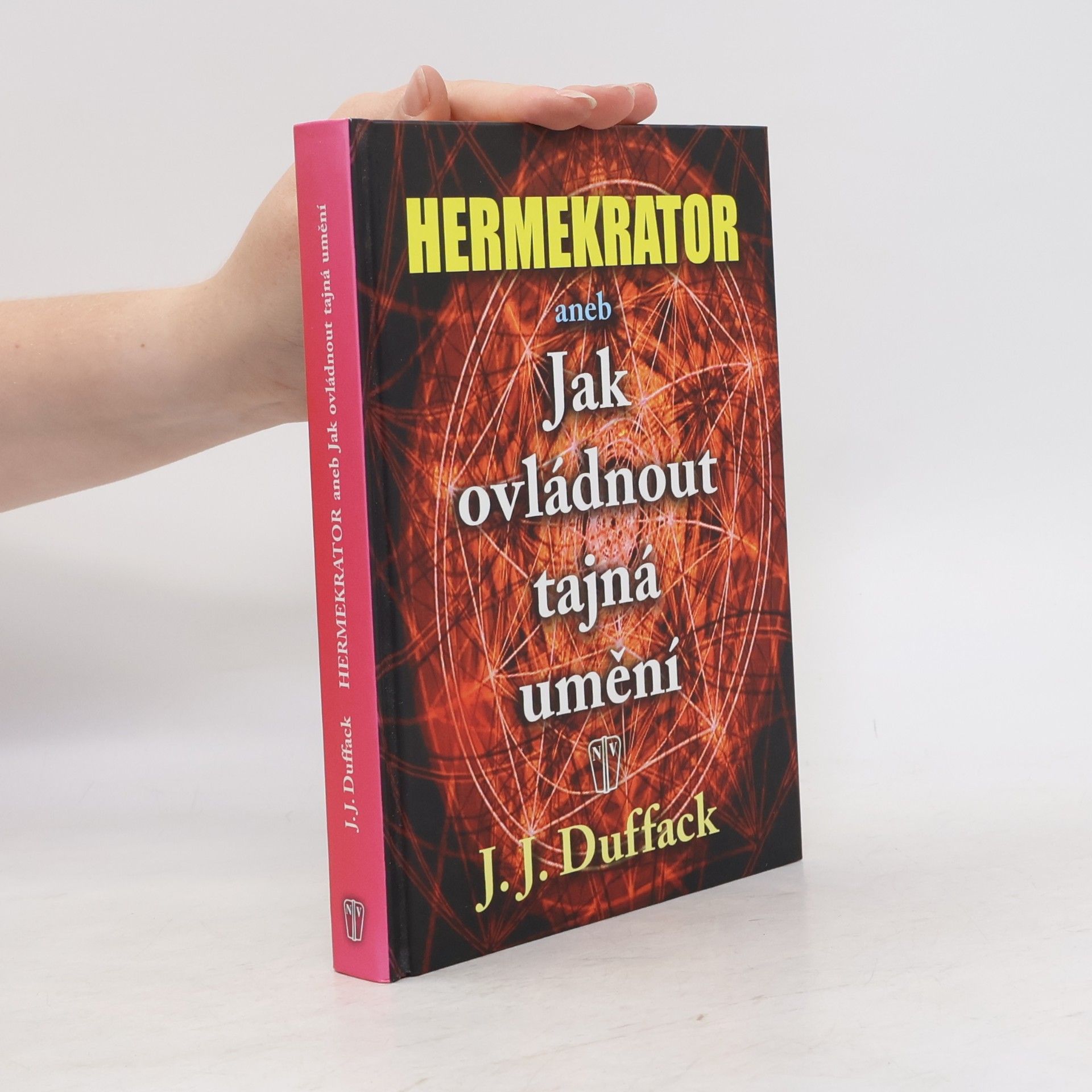 J. J. Duffack Hermekrator, aneb, Jak ovládnout tajná umění