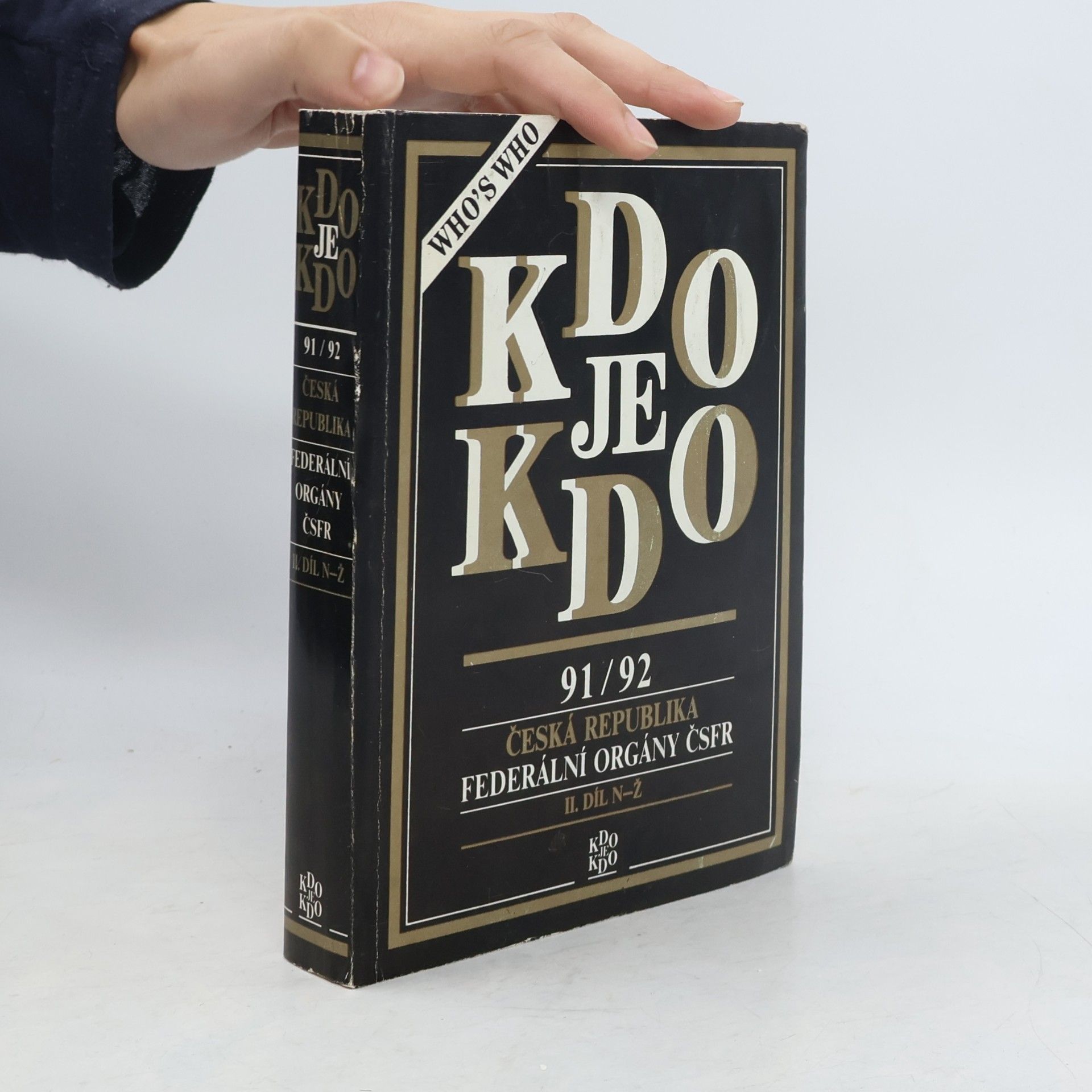 Kolektiv autorů Kdo je kdo. 91/92. Česká republika. Federální orgány ČSFR. 1. díl A-M