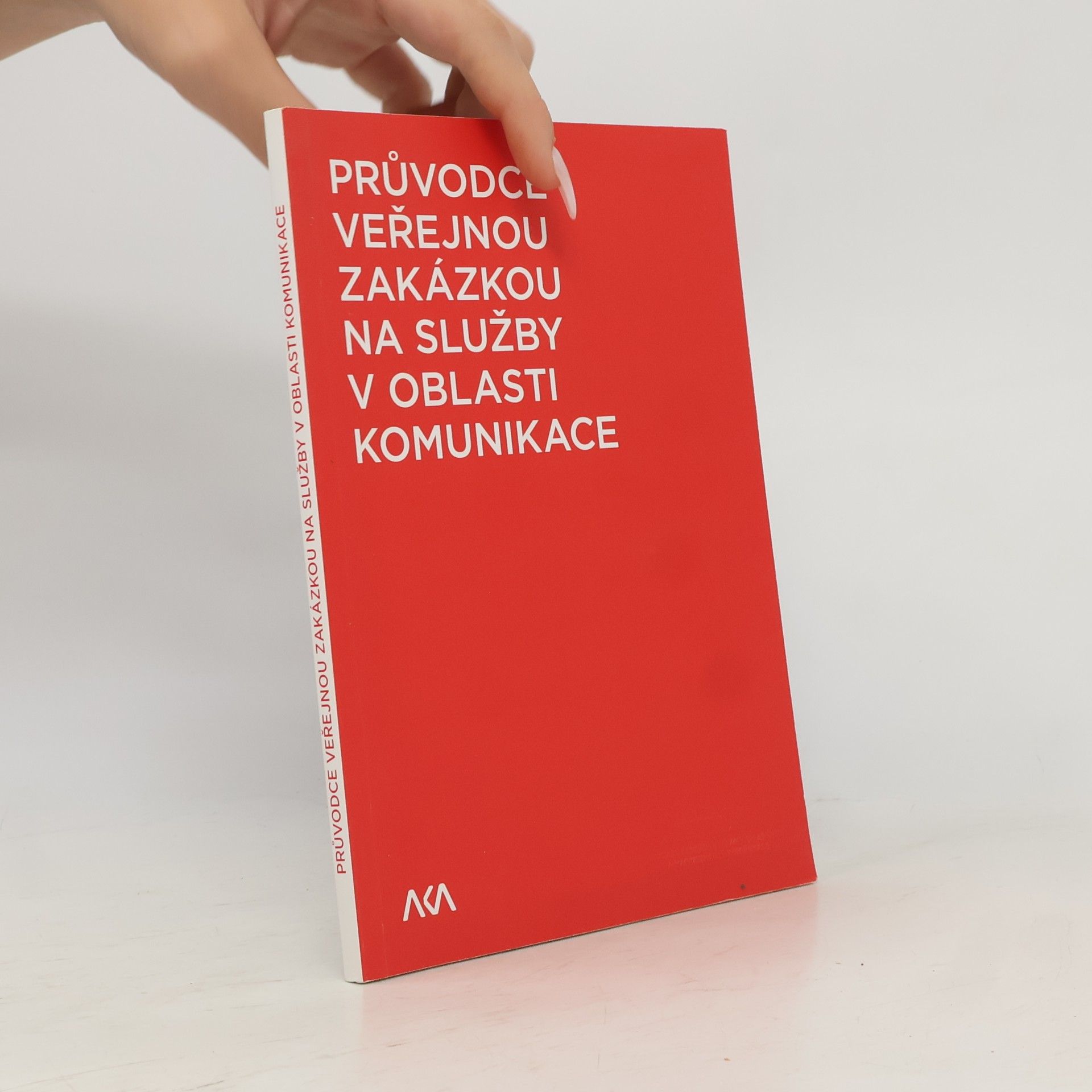 Various authors Průvodce veřejnou zakázkou na služby v oblasti komunikace