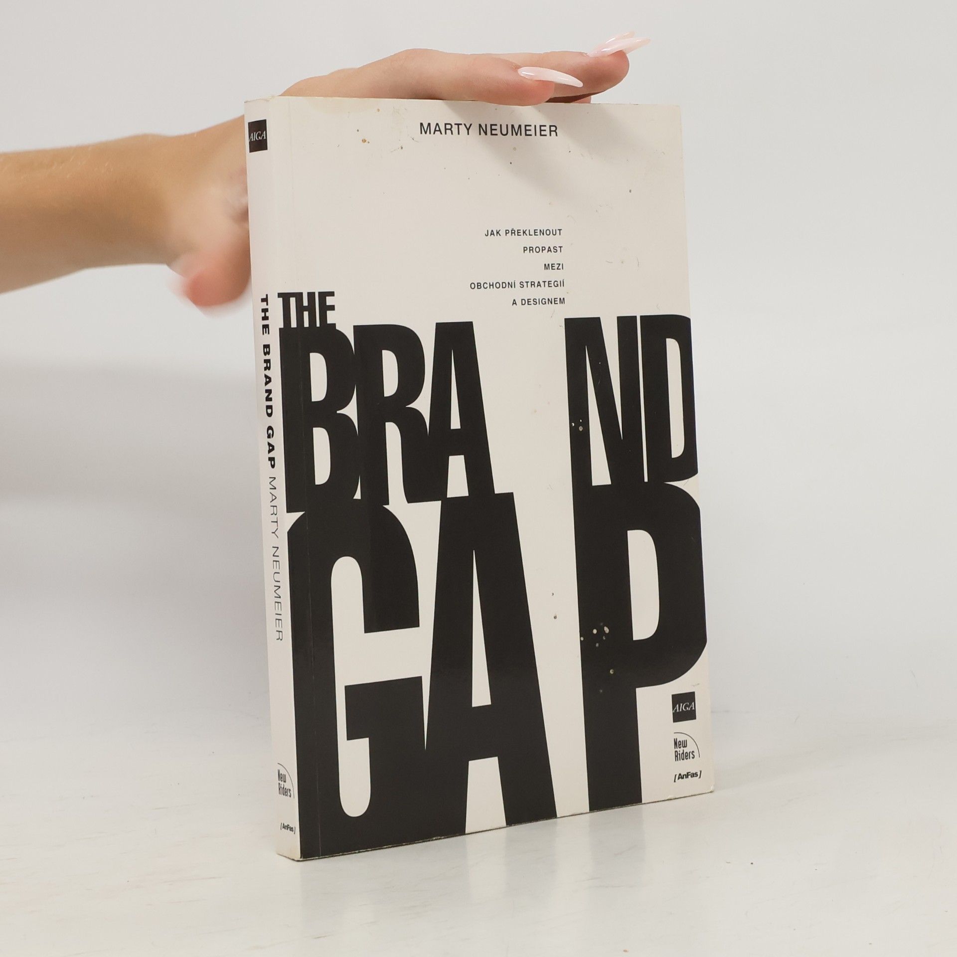 Marty Neumeier The brand gap: Jak překlenout propast mezi obchodní strategií a designem