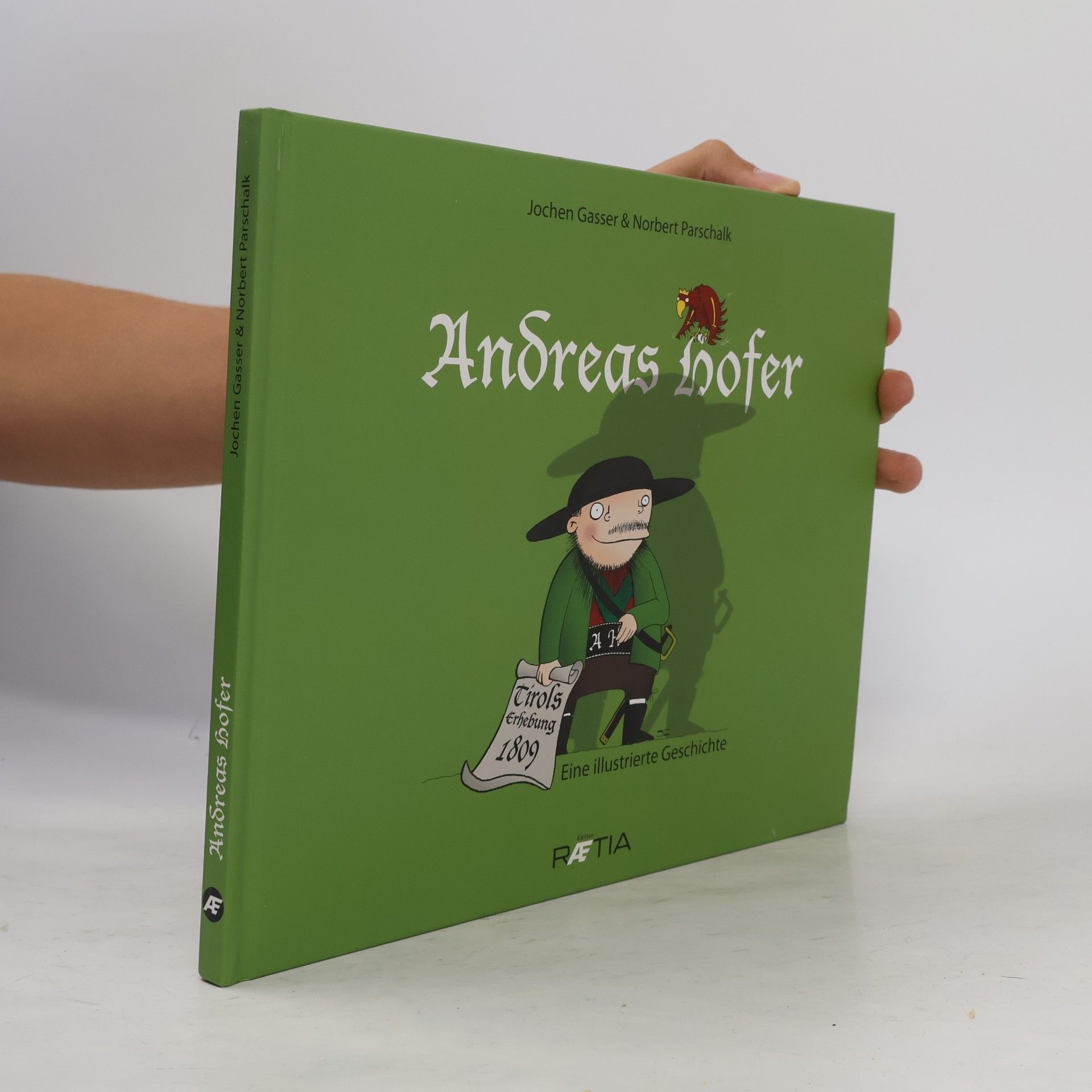 Jochen Gasser Andreas Hofer. Eine illustrierte Geschichte
