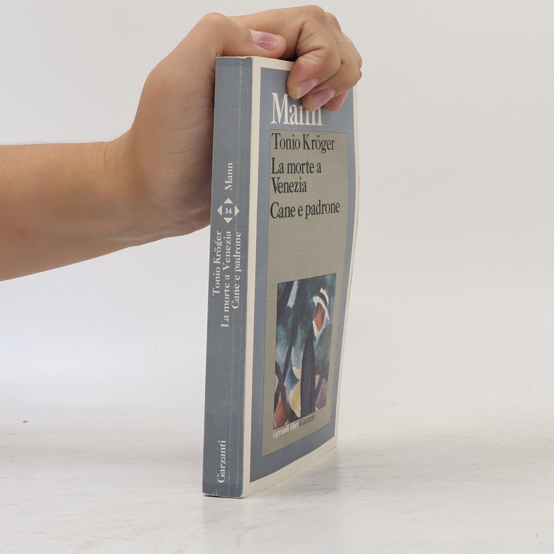Thomas Mann I grandi libri - 14: Tonio Kröger - La morte a Venezia - Cane e padrone