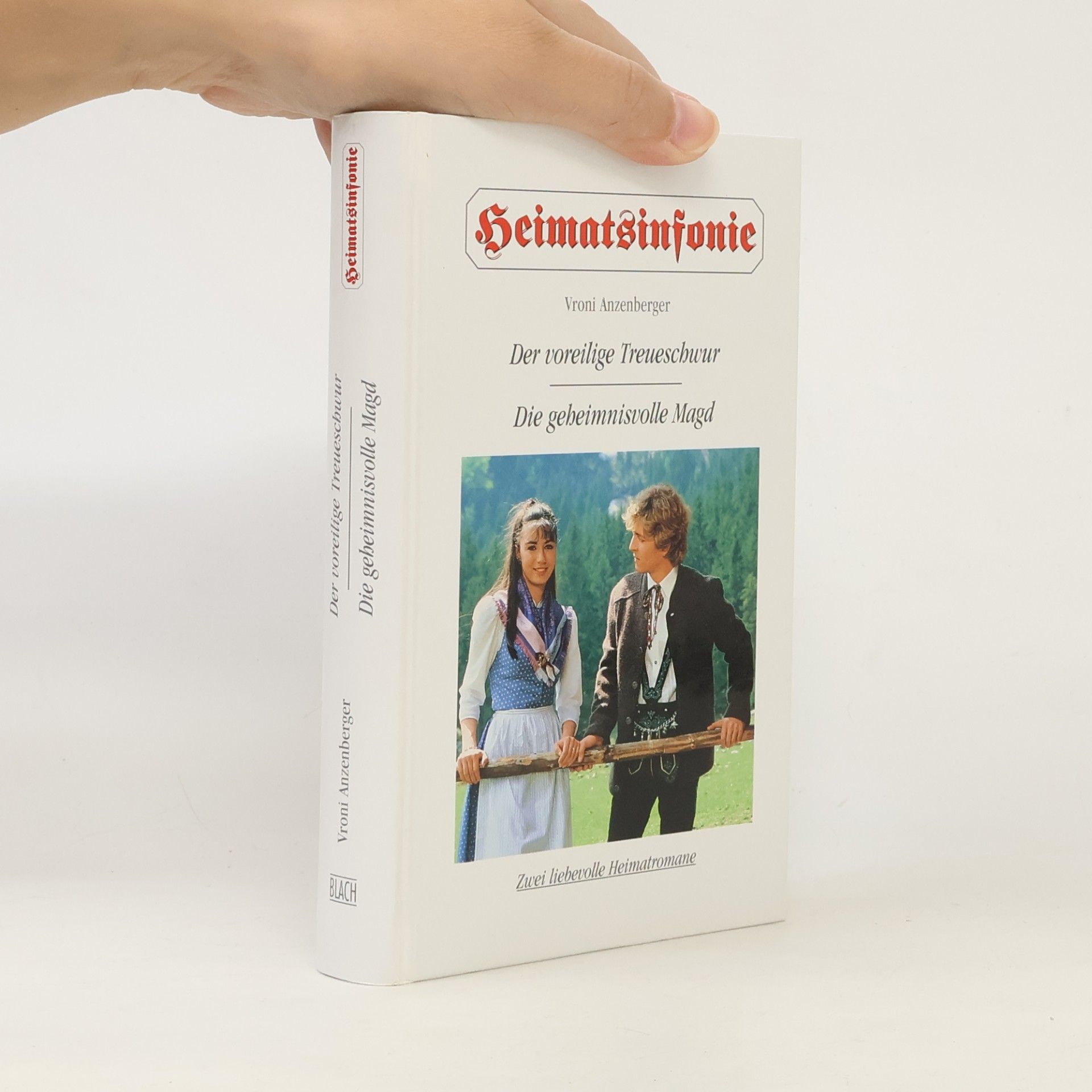Vroni Anzenberger Der voreilige Treueschwur. Die geheimnisvolle Magd