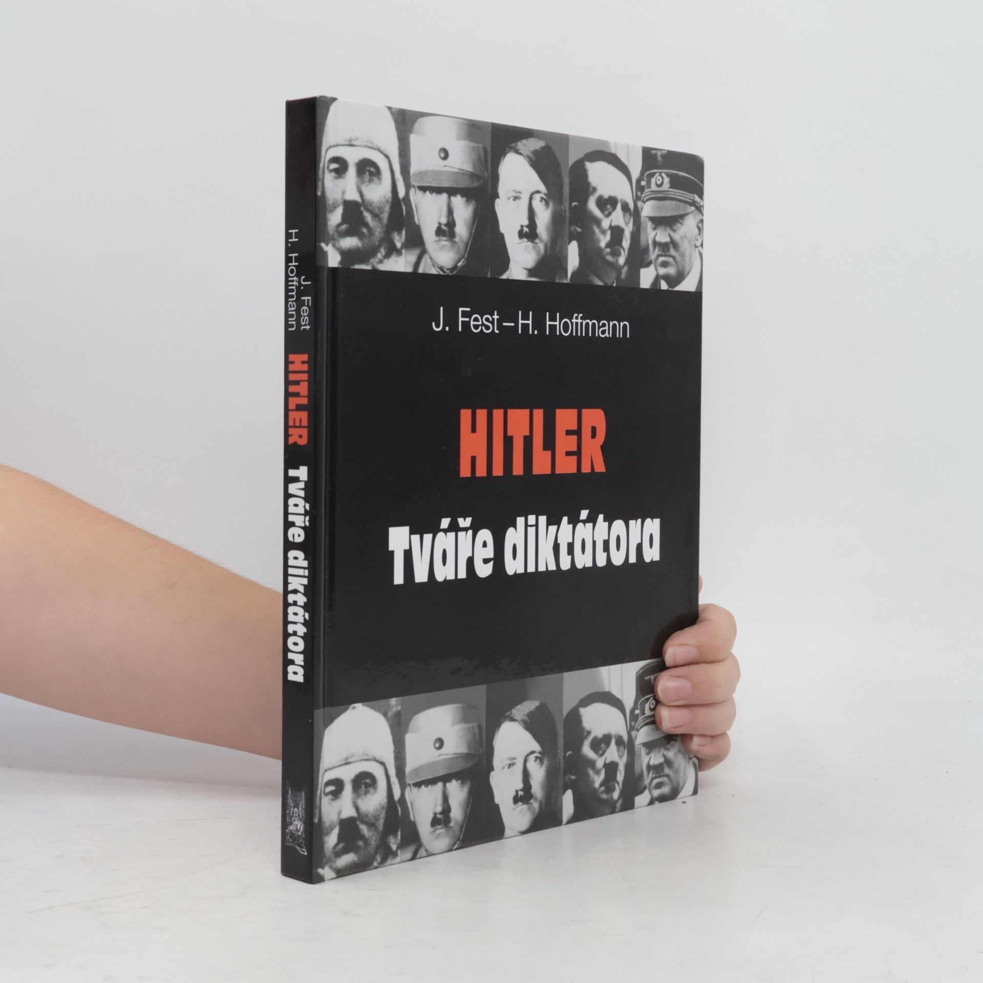 Joachim Fest Hitler: Tváře diktátora