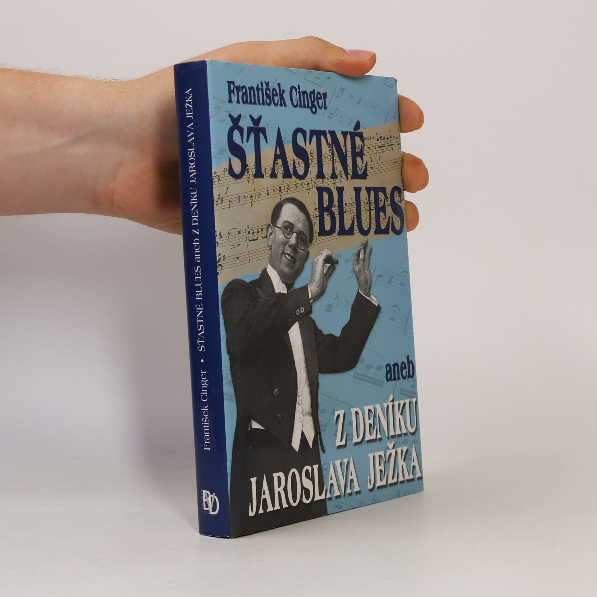 František Cinger Šťastné blues, aneb, Z deníku Jaroslava Ježka