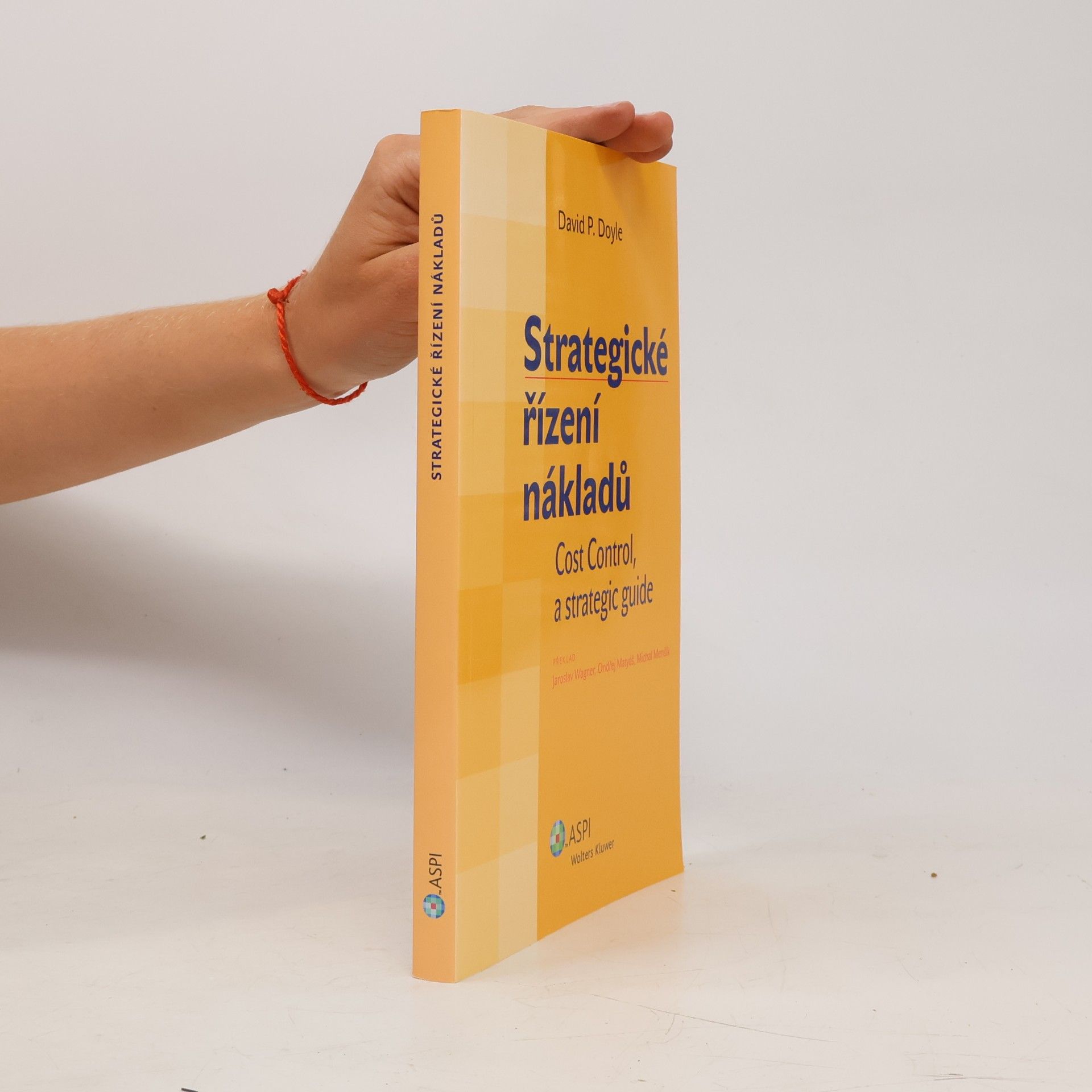 Ondřej Matyáš Strategické řízení nákladů = Cost Control - a strategic guide