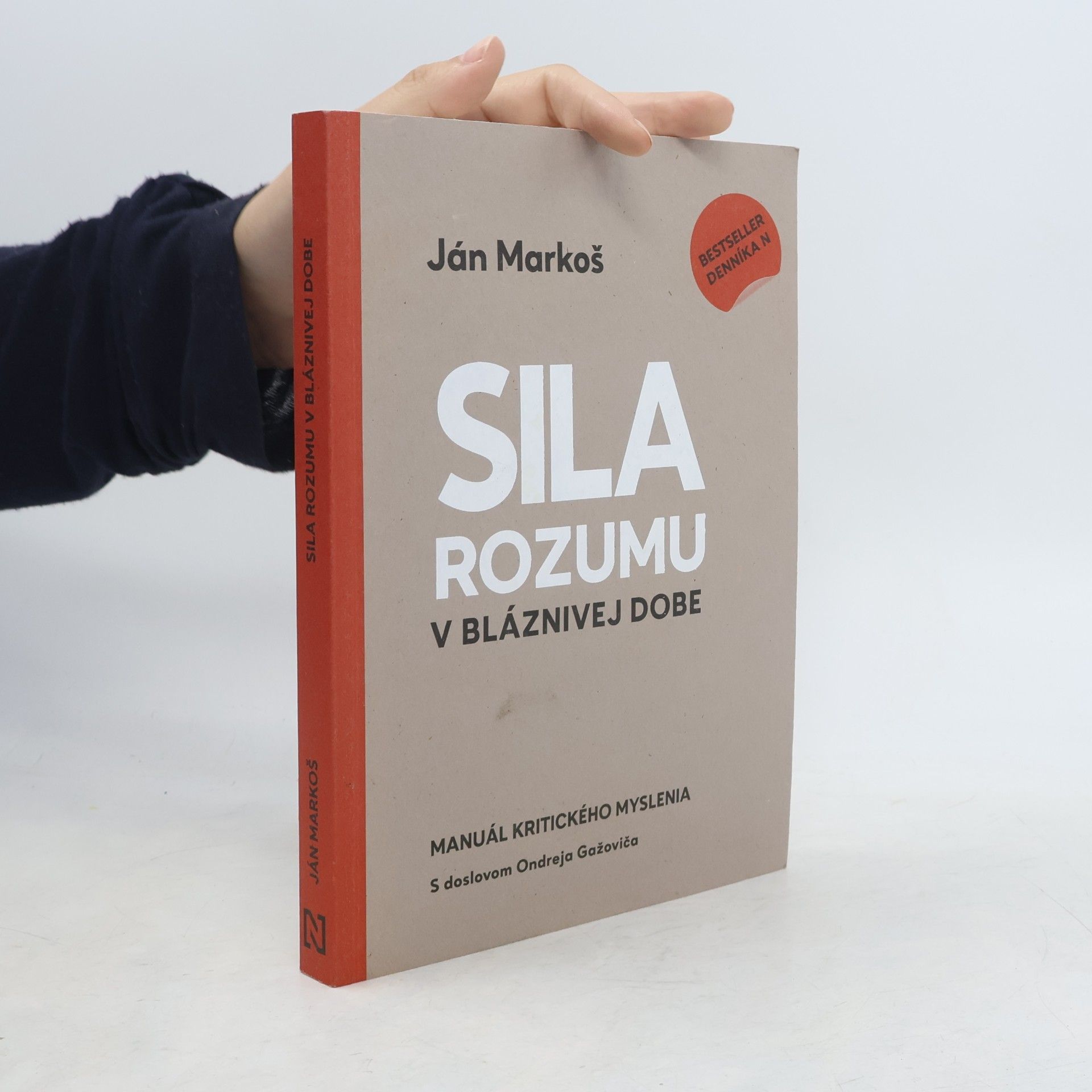Ján Markoš Sila rozumu v bláznivej dobe : Manuál kritického myslenia