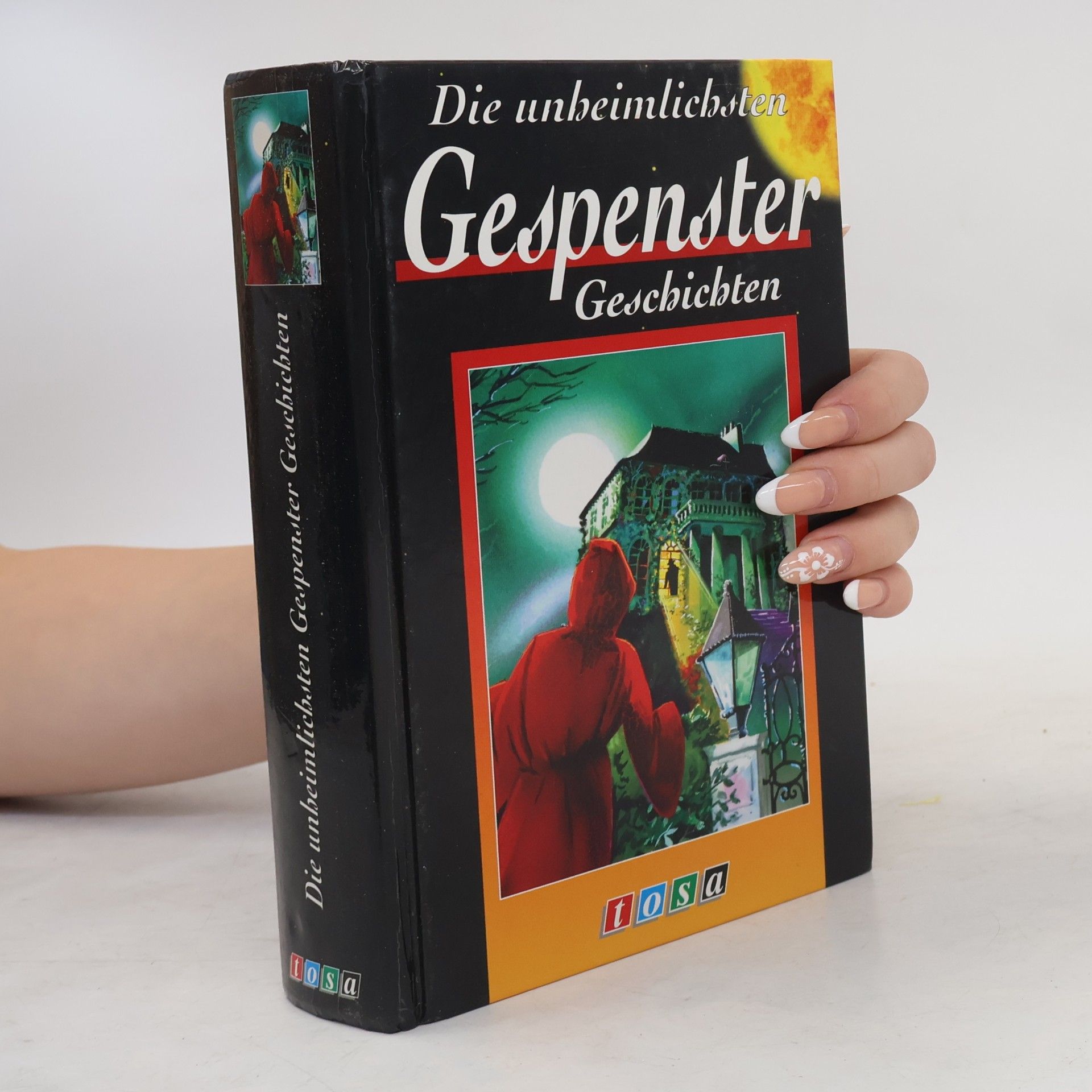 Tosa Verlag Die unheimlichsten Gespenster Geschichten