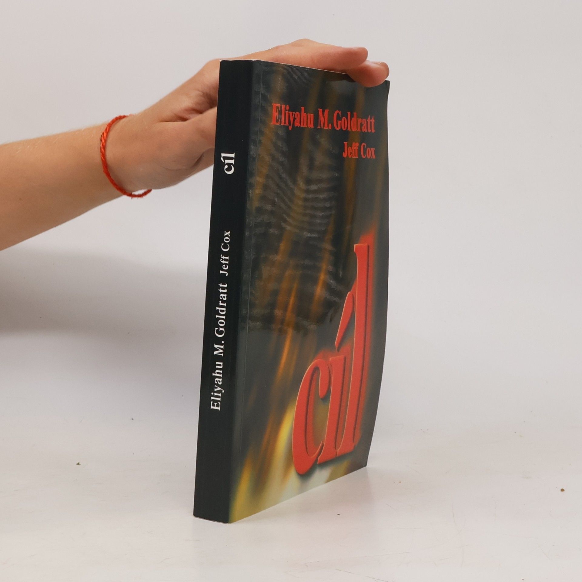 Eliyahu M. Goldratt Cíl: proces trvalého zlepšování