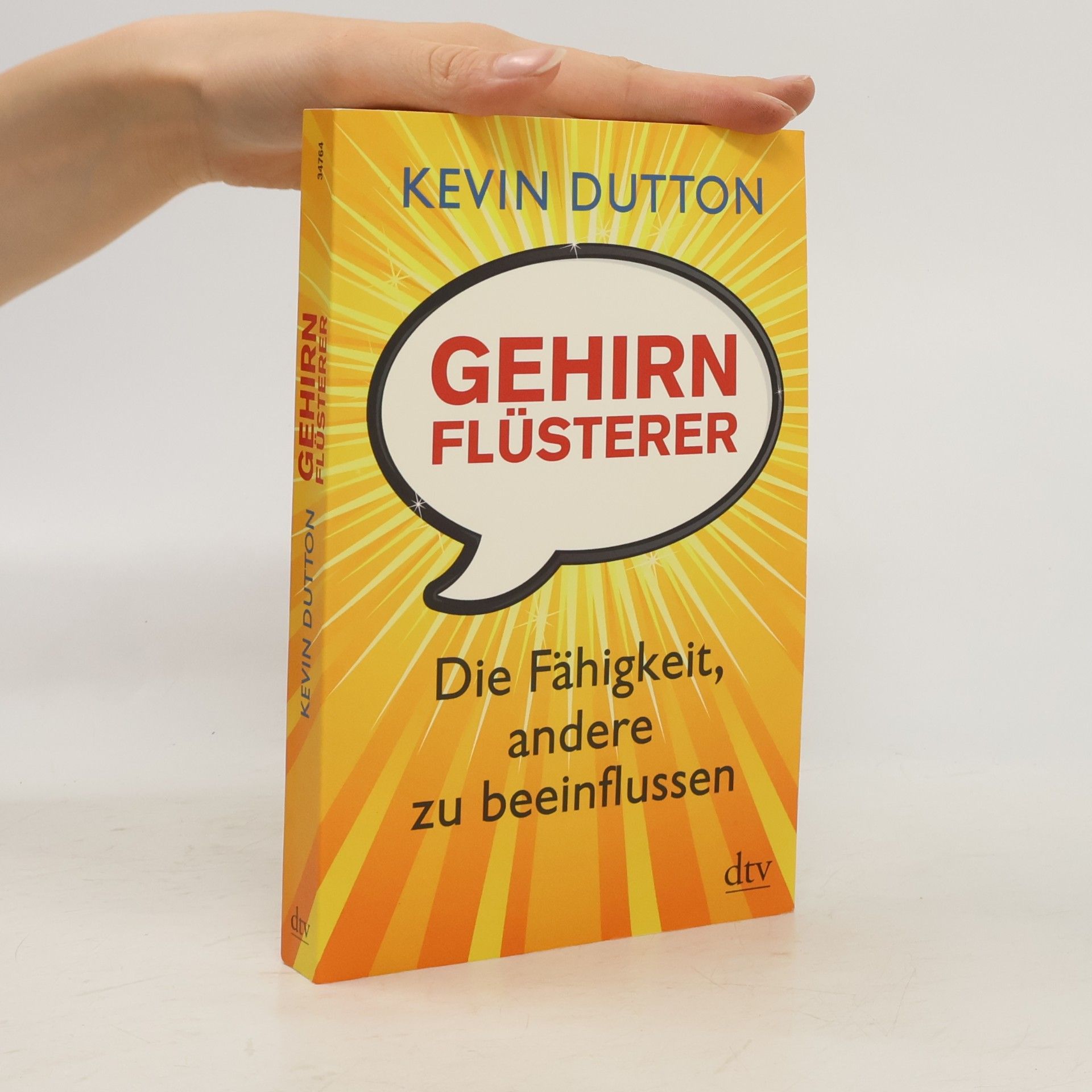 Kevin Dutton Gehirnflüsterer: Die Fähigkeit, andere zu beeinflussen