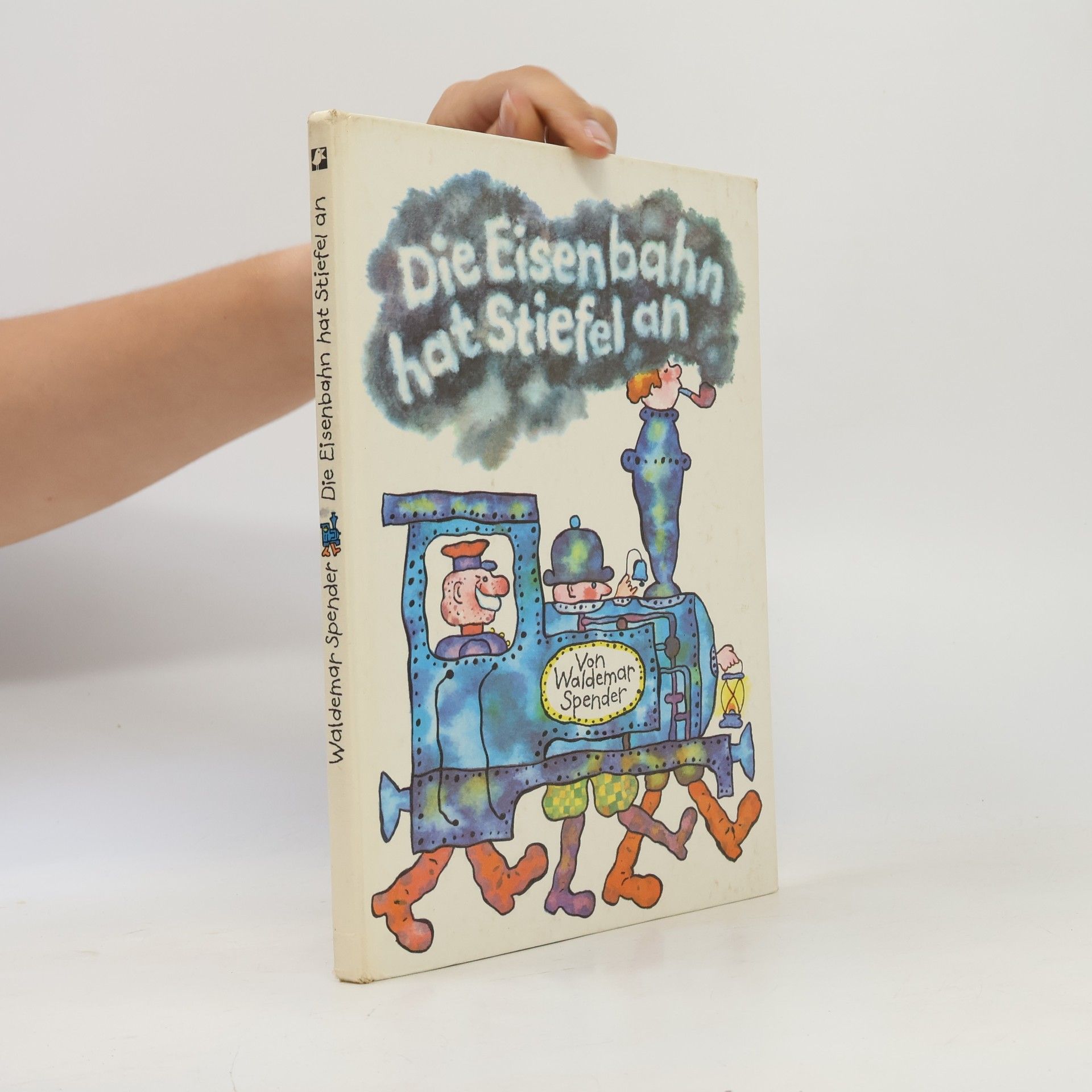 Waldemar Spender Die Eisenbahn hat Stiefel an