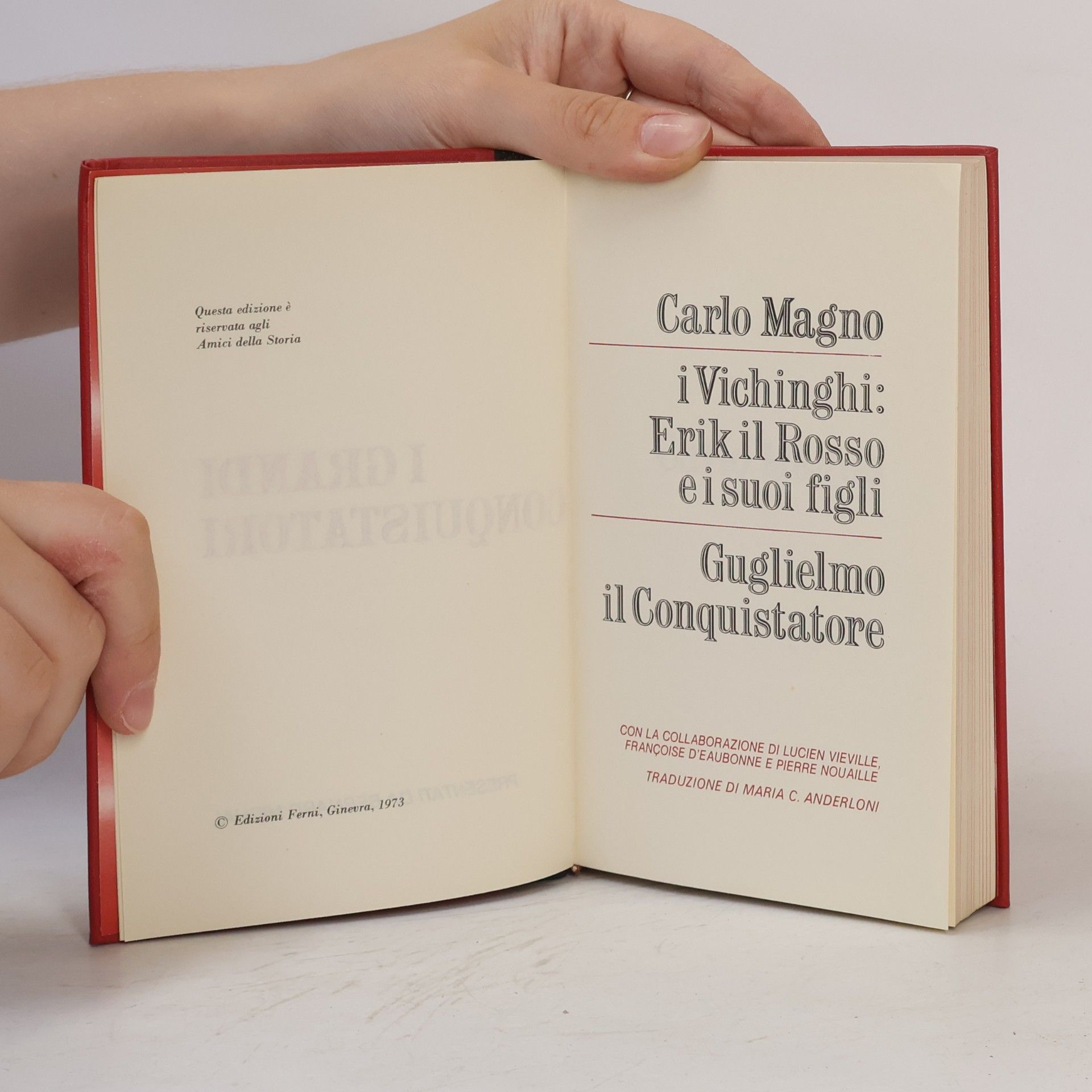 Collectif d'auteurs I grandi conquistatori: Carlo Magno. I Vichinghi: Erik il Rosso e i suoi figli. Guglielmo il Conquistatore