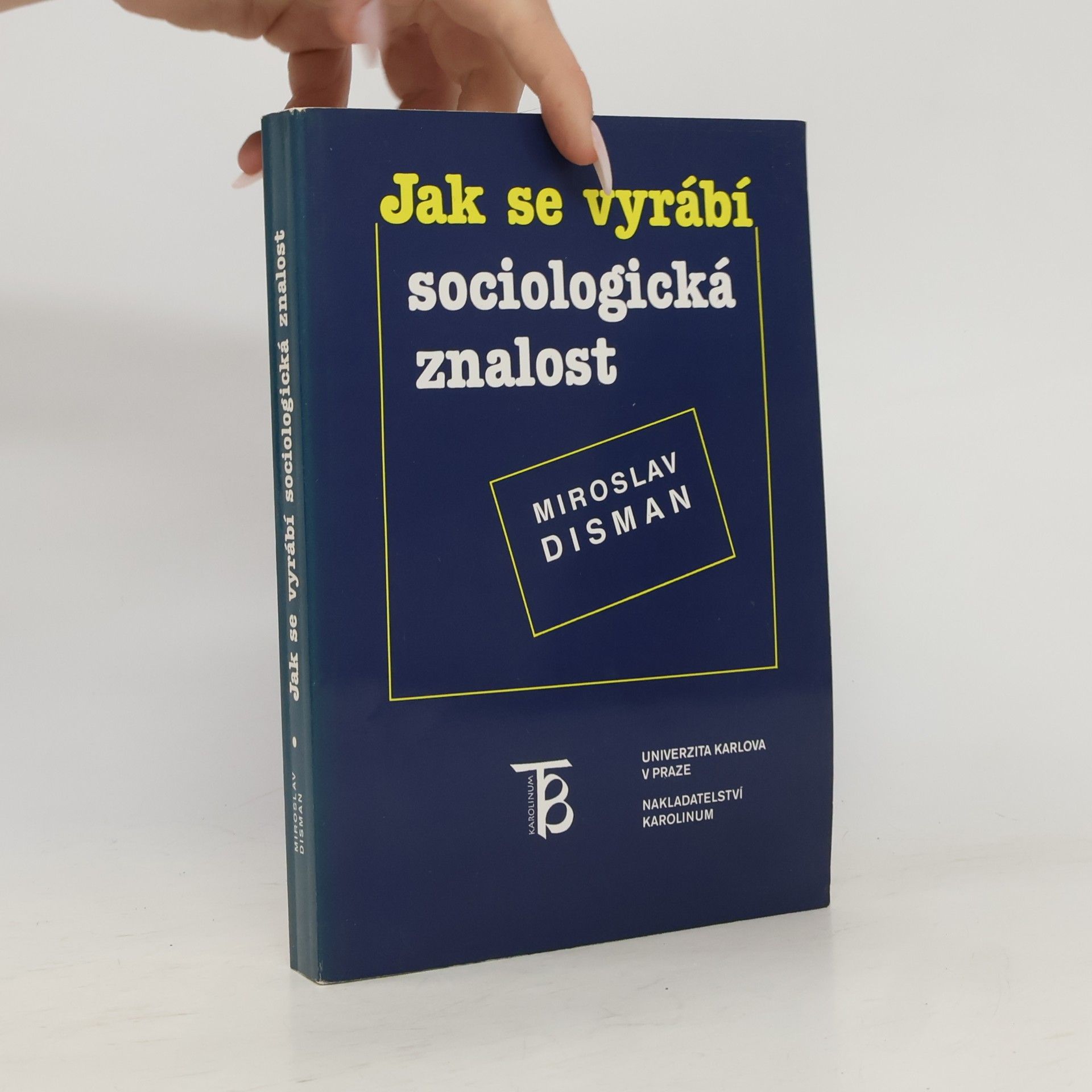 Miroslav Disman Jak se vyrábí sociologická znalost : příručka pro uživatele
