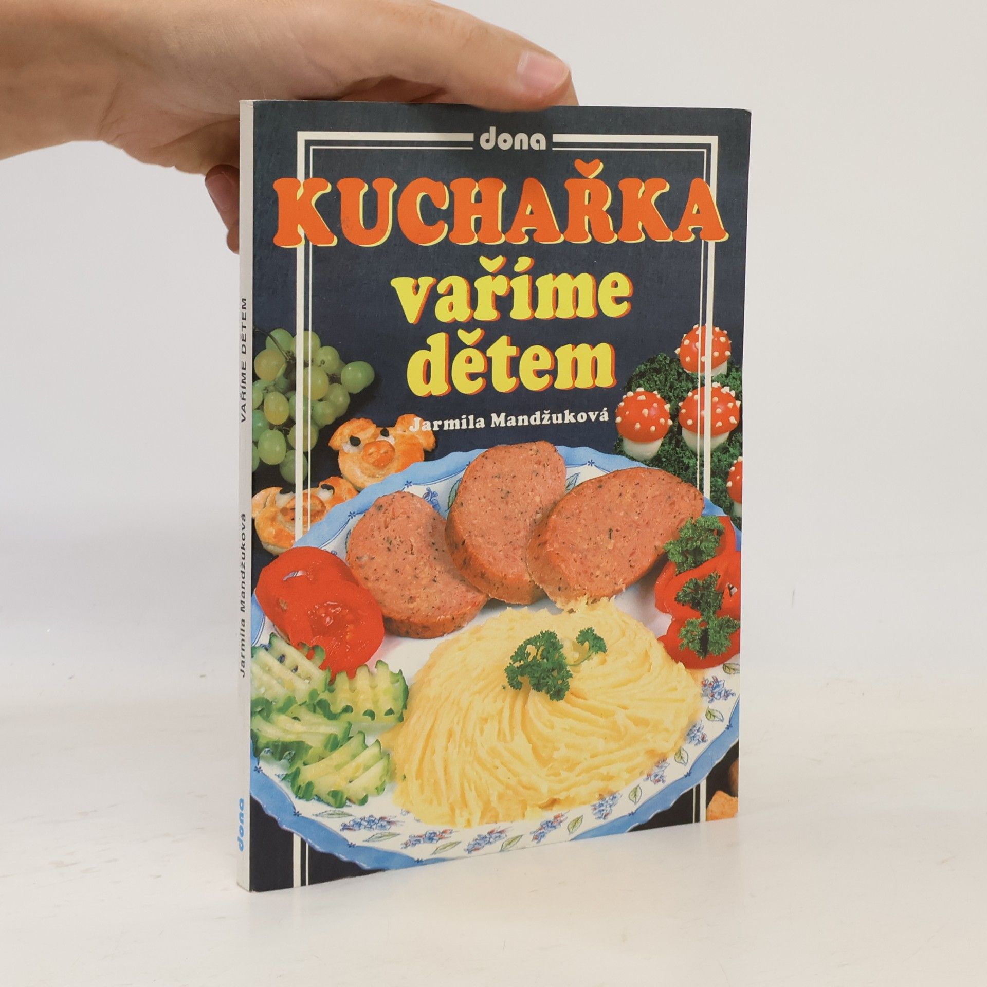 Jarmila Mandžuková Kuchařka. Vaříme dětem