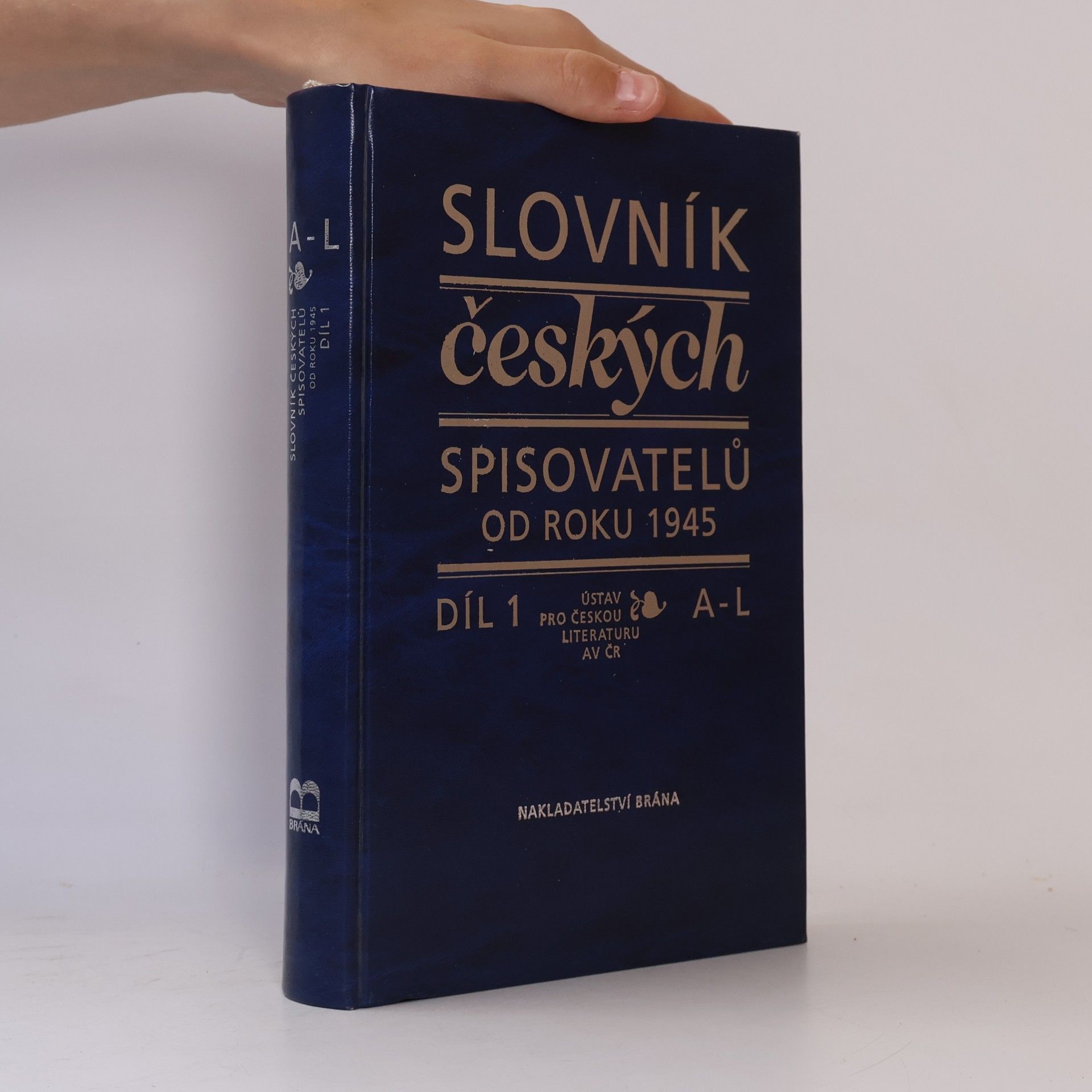 Pavel Janoušek Slovník českých spisovatelů od roku 1945. A-L. 1. díl