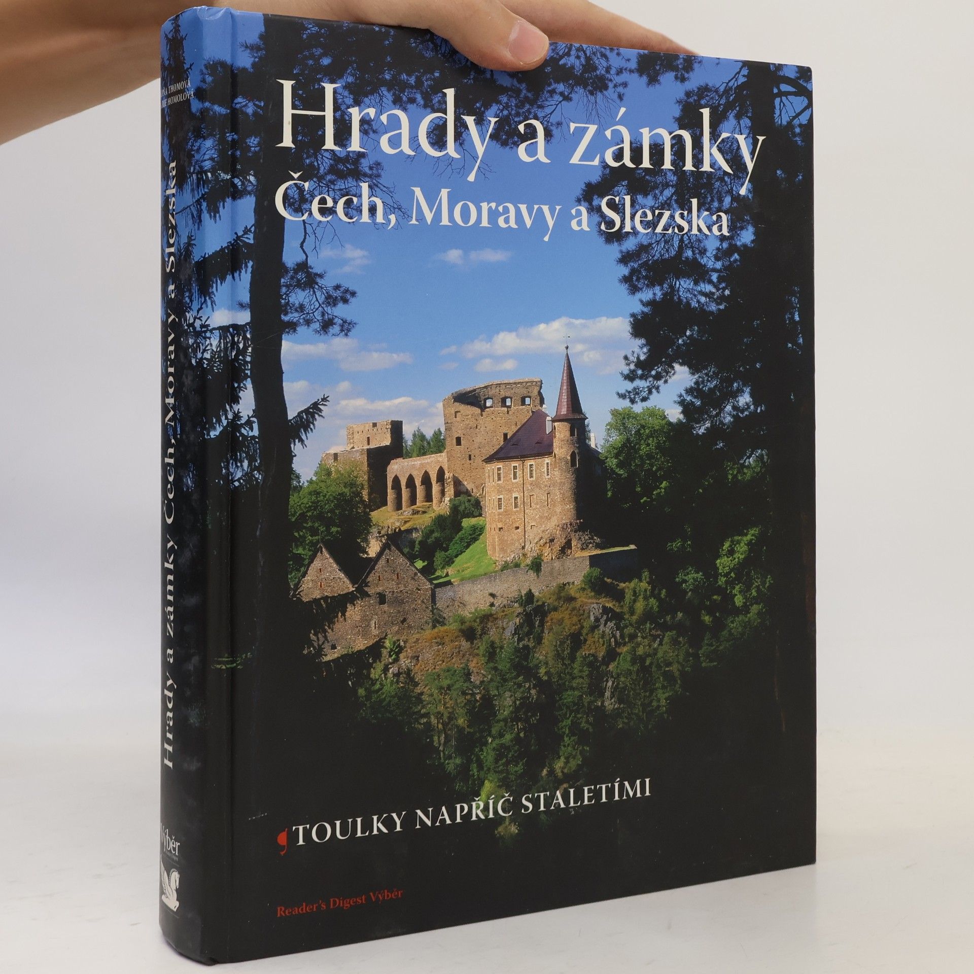 Marie Homolová Hrady a zámky Čech, Moravy a Slezska. Toulky napříč staletími