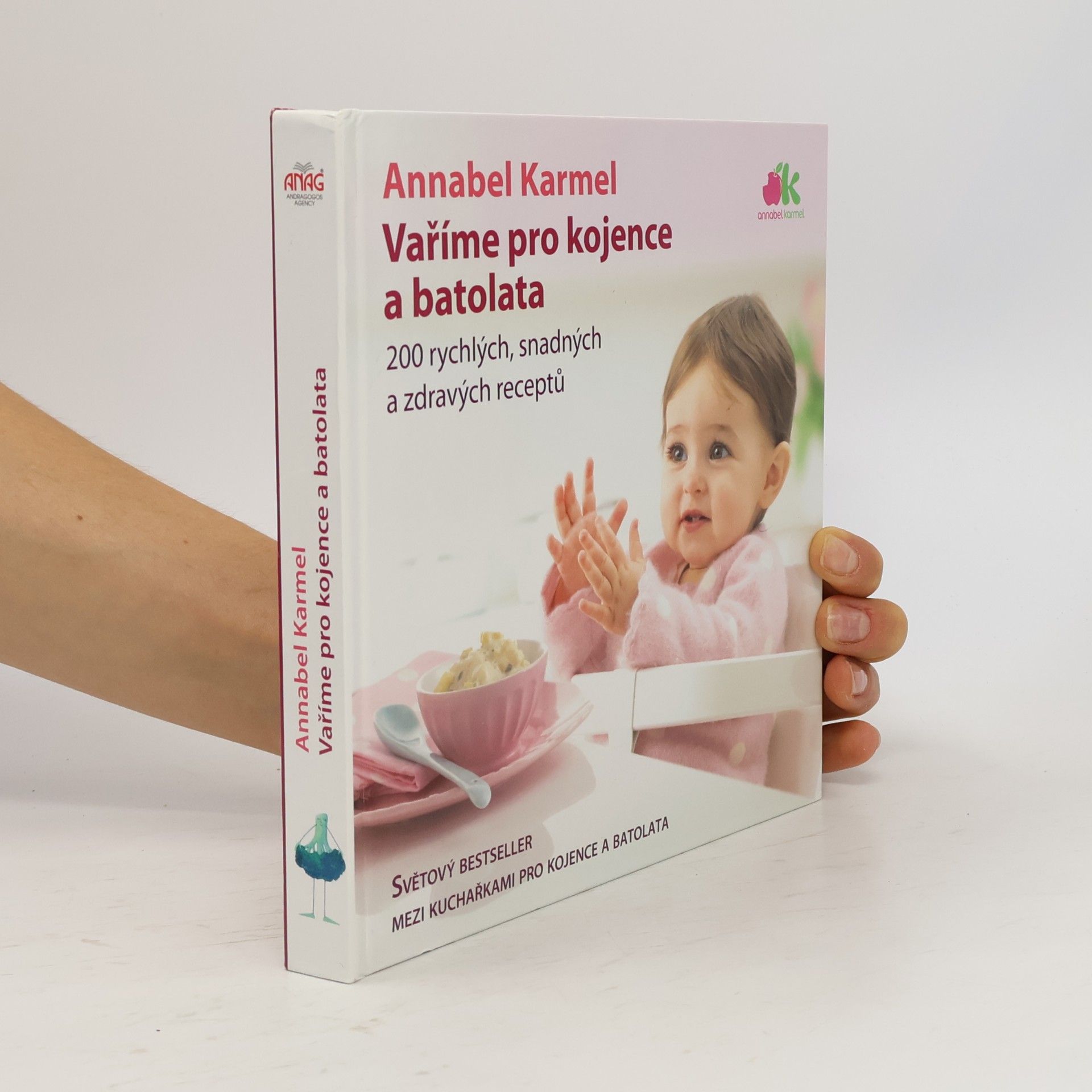 Annabel Karmel Vaříme pro kojence a batolata. 200 rychlých, snadných a zdravých receptů pro vaše dítě