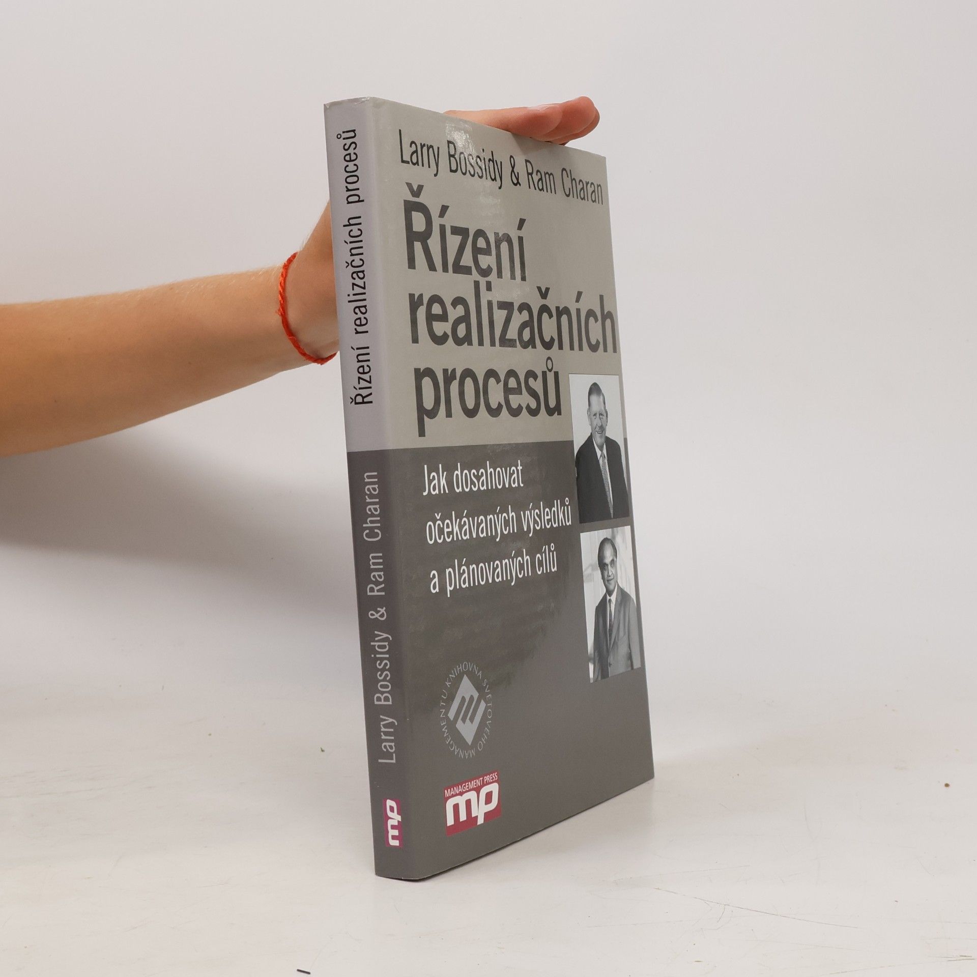 Ram Charan Řízení realizačních procesů. Jak dosahovat očekávaných výsledků a plánovaných cílů