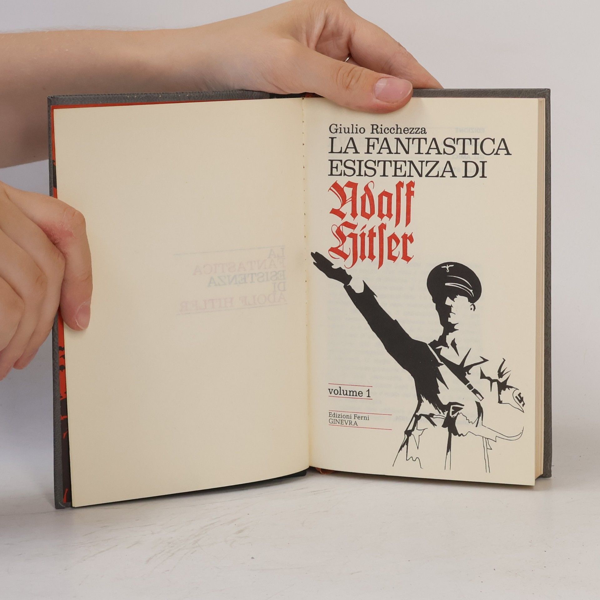 Giulio Ricchezza  La fantastica esistenza di Adolf Hitler 1