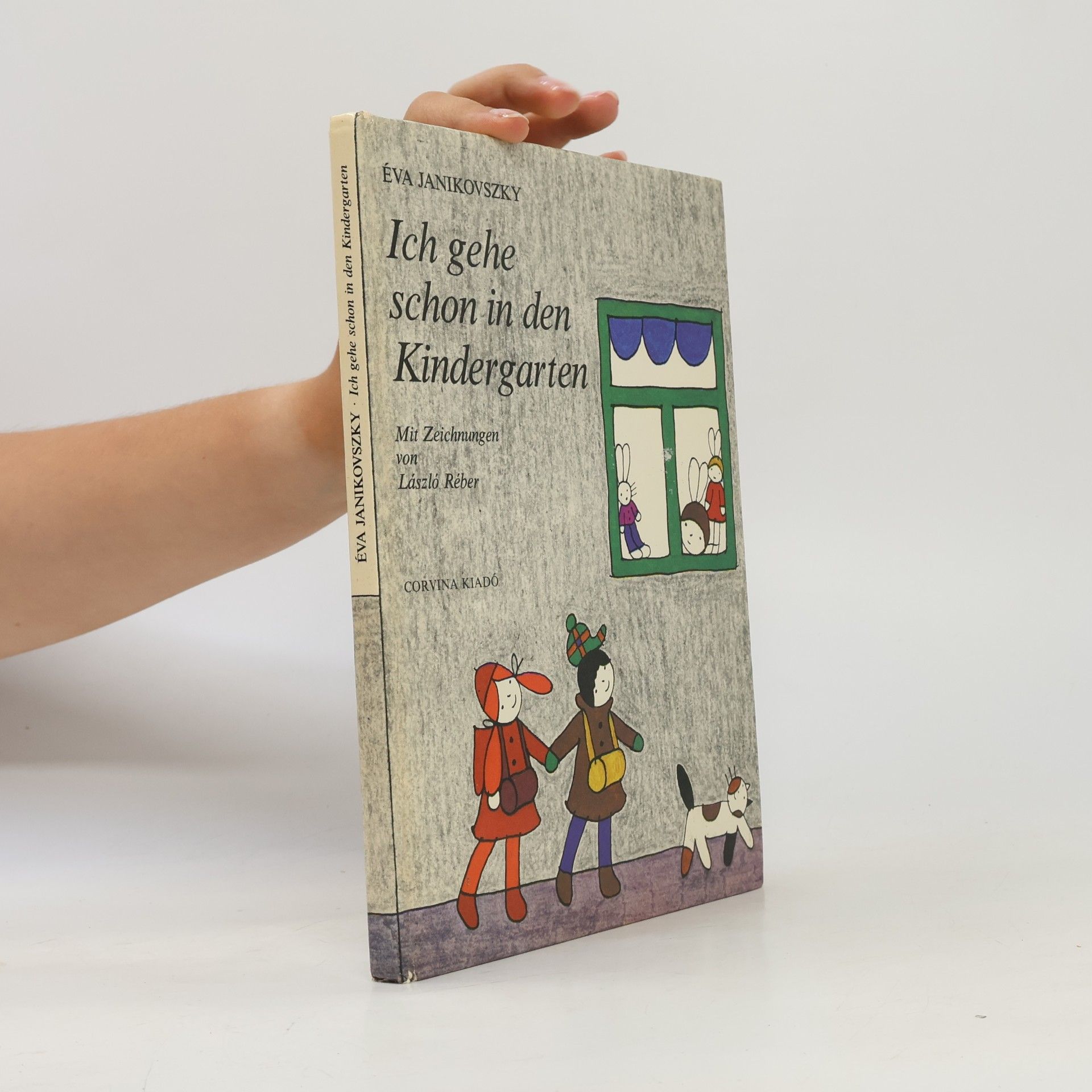 Éva Janikovszky Ich gehe schon in den Kindergarten