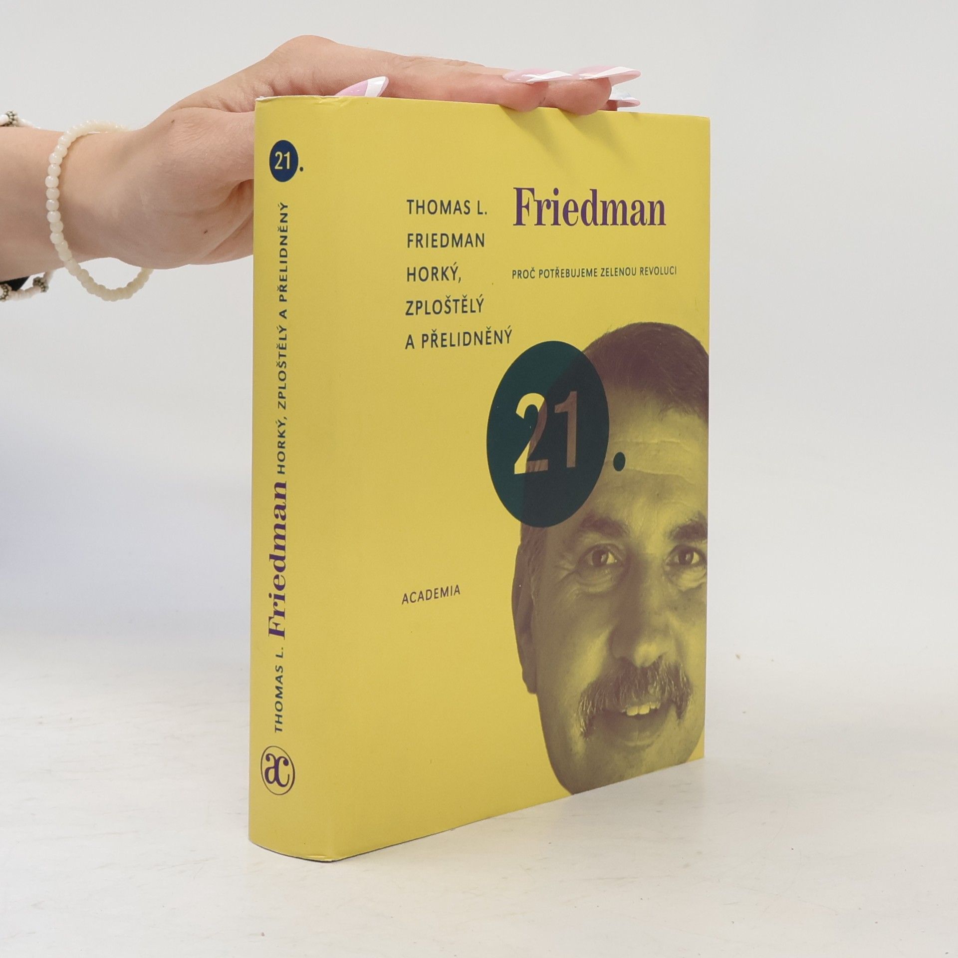 Thomas Friedman Horký, zploštělý a přelidněný. Proč potřebujeme zelenou revoluci