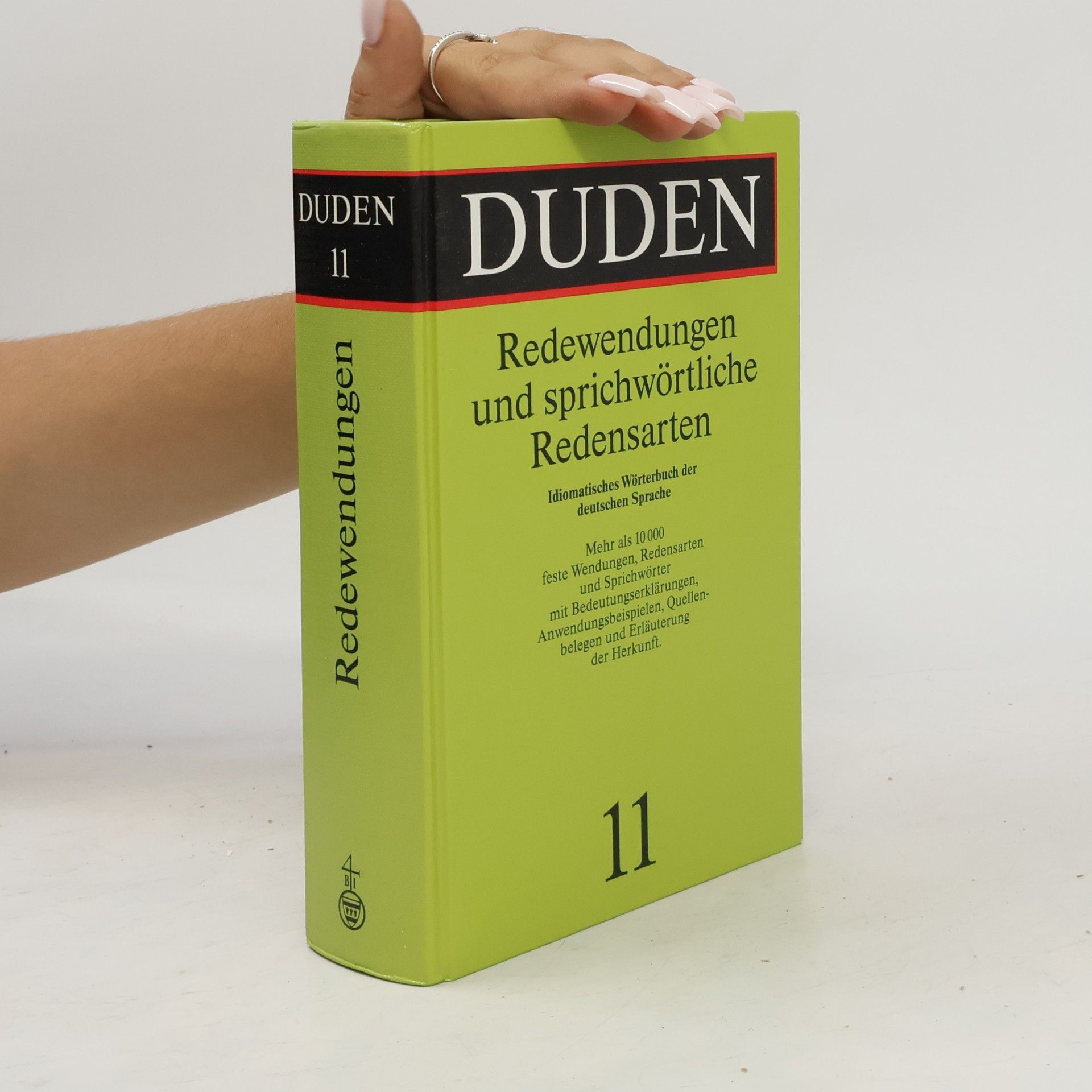 Duden. Band 11, Redewendungen und sprichwörtliche Redensarten