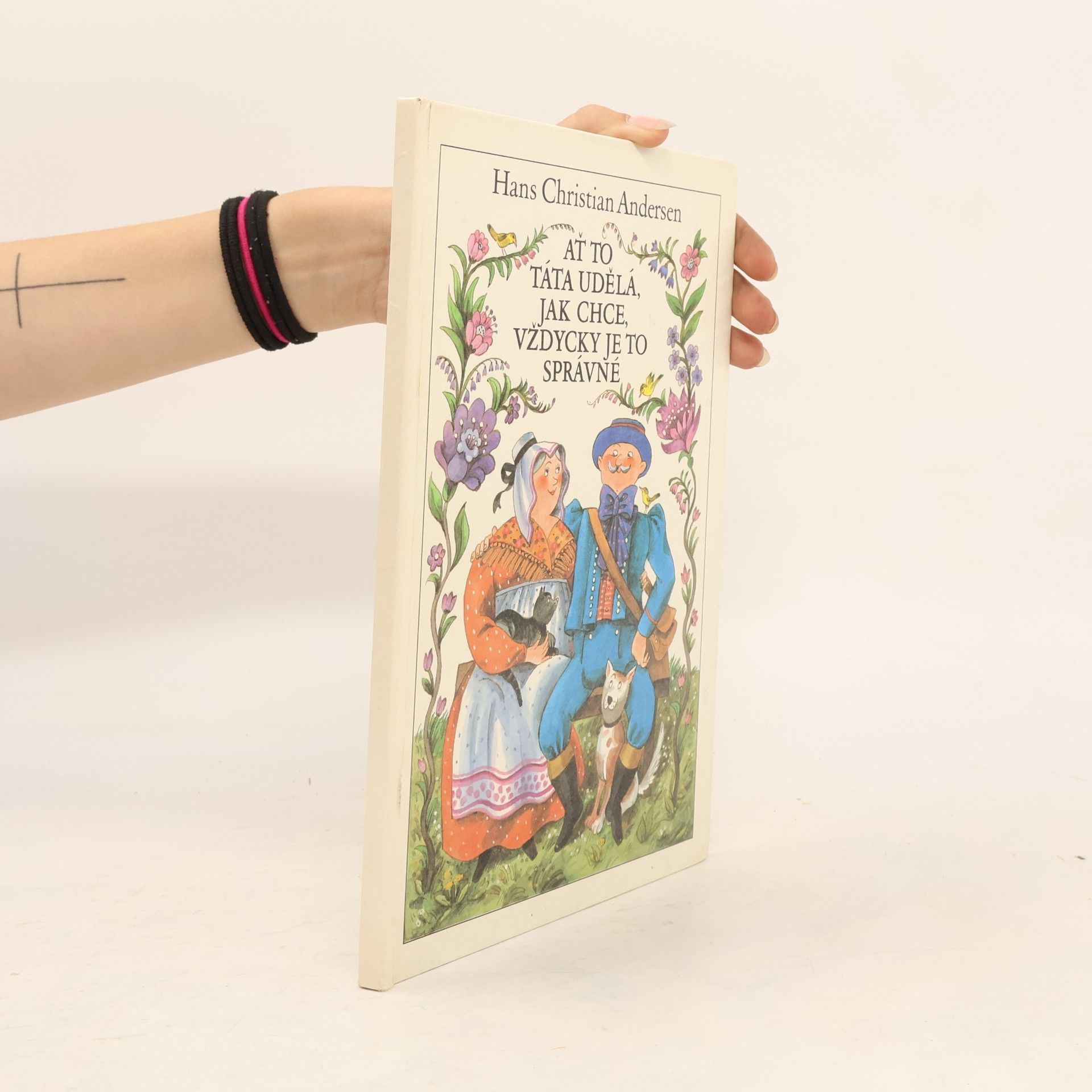 Hans Christian Andersen Ať to táta udělá, jak chce, vždycky je to správné
