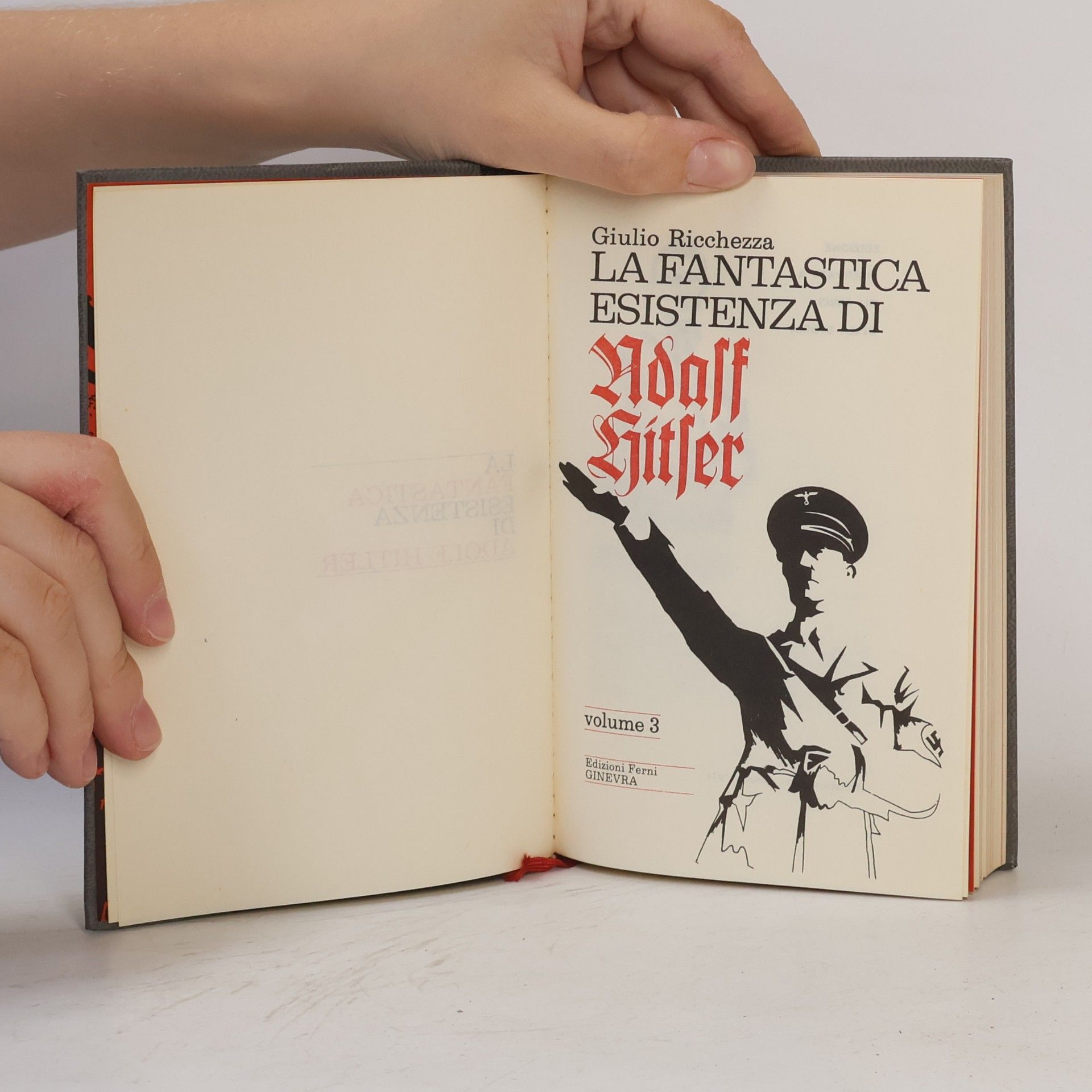Giulio Ricchezza  La fantastica esistenza di Adolf Hitler 3