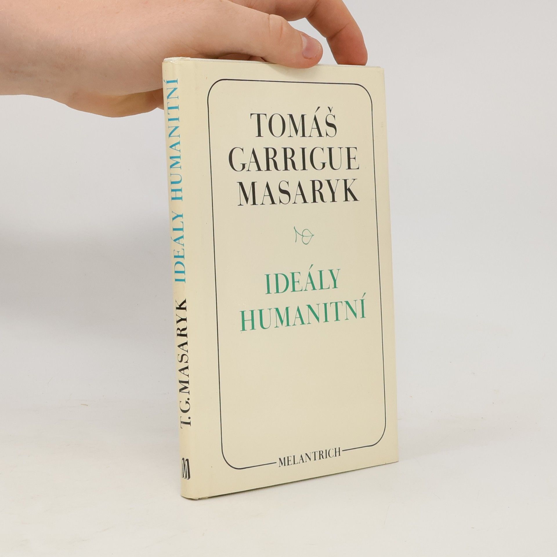 Tomáš Garrigue Masaryk Ideály humanitní