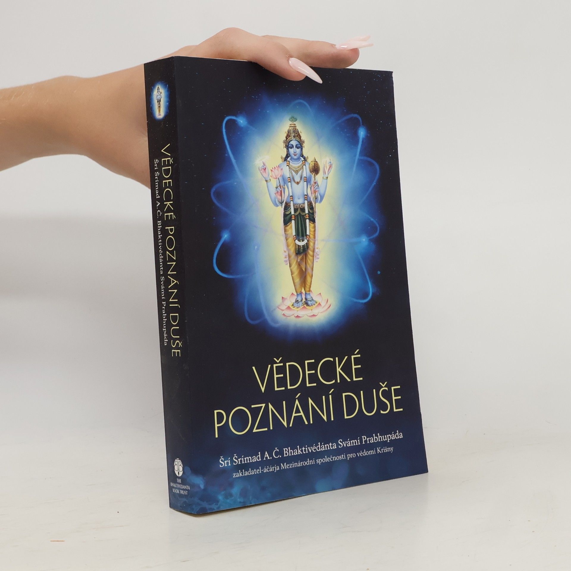 Šrí Šrímad A. Č. Bhaktivédanta Swami Prabhupáda Vědecké poznání duše