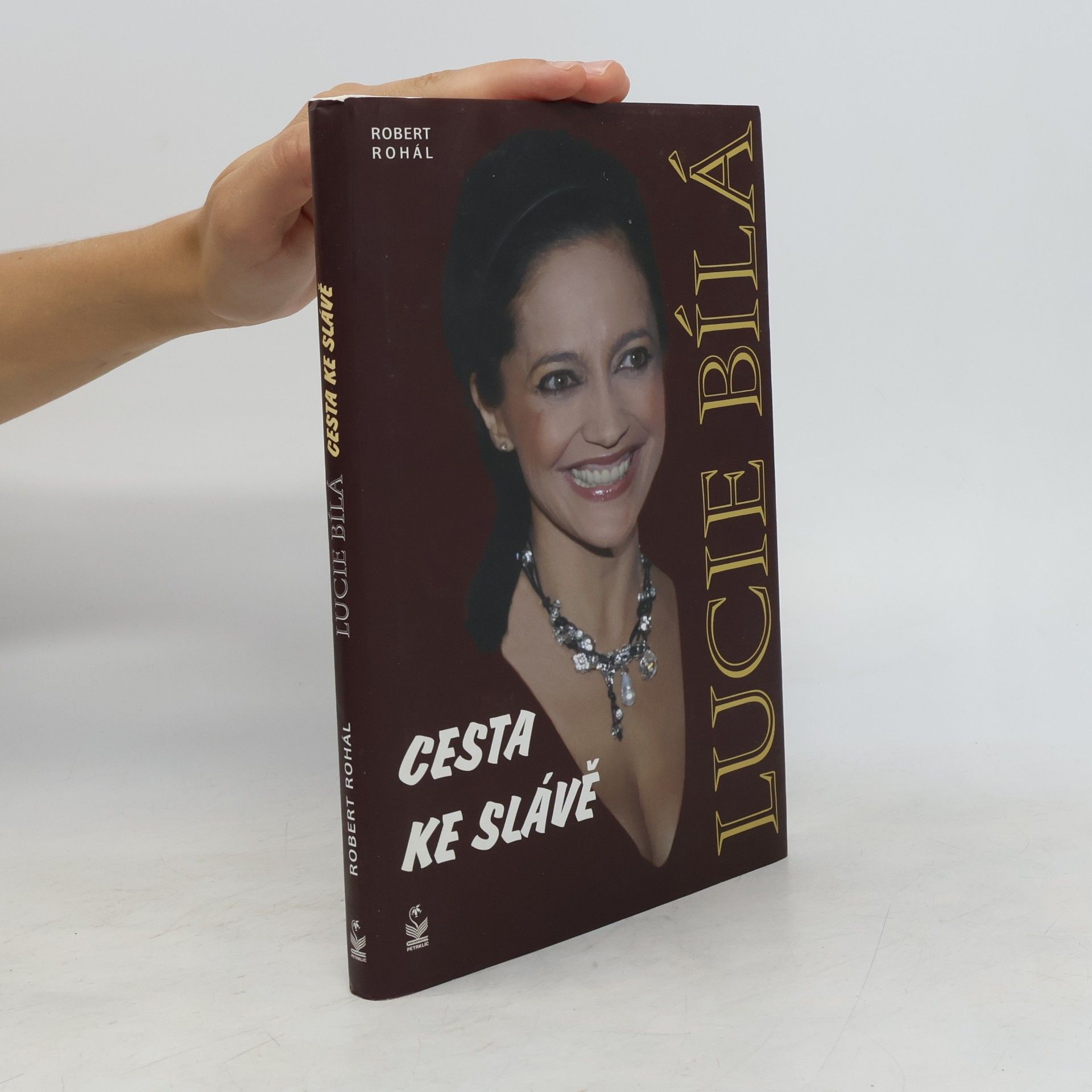 Robert Rohál Lucie Bílá. Cesta ke slávě